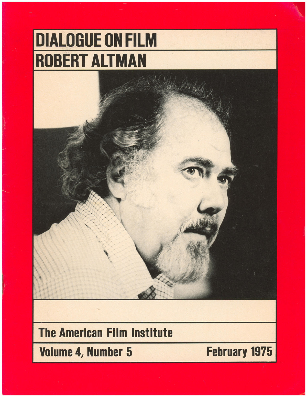 Dialogue on Film: Robert Altman (The American Film Institute, Volume 4, Number 5 February 1975)