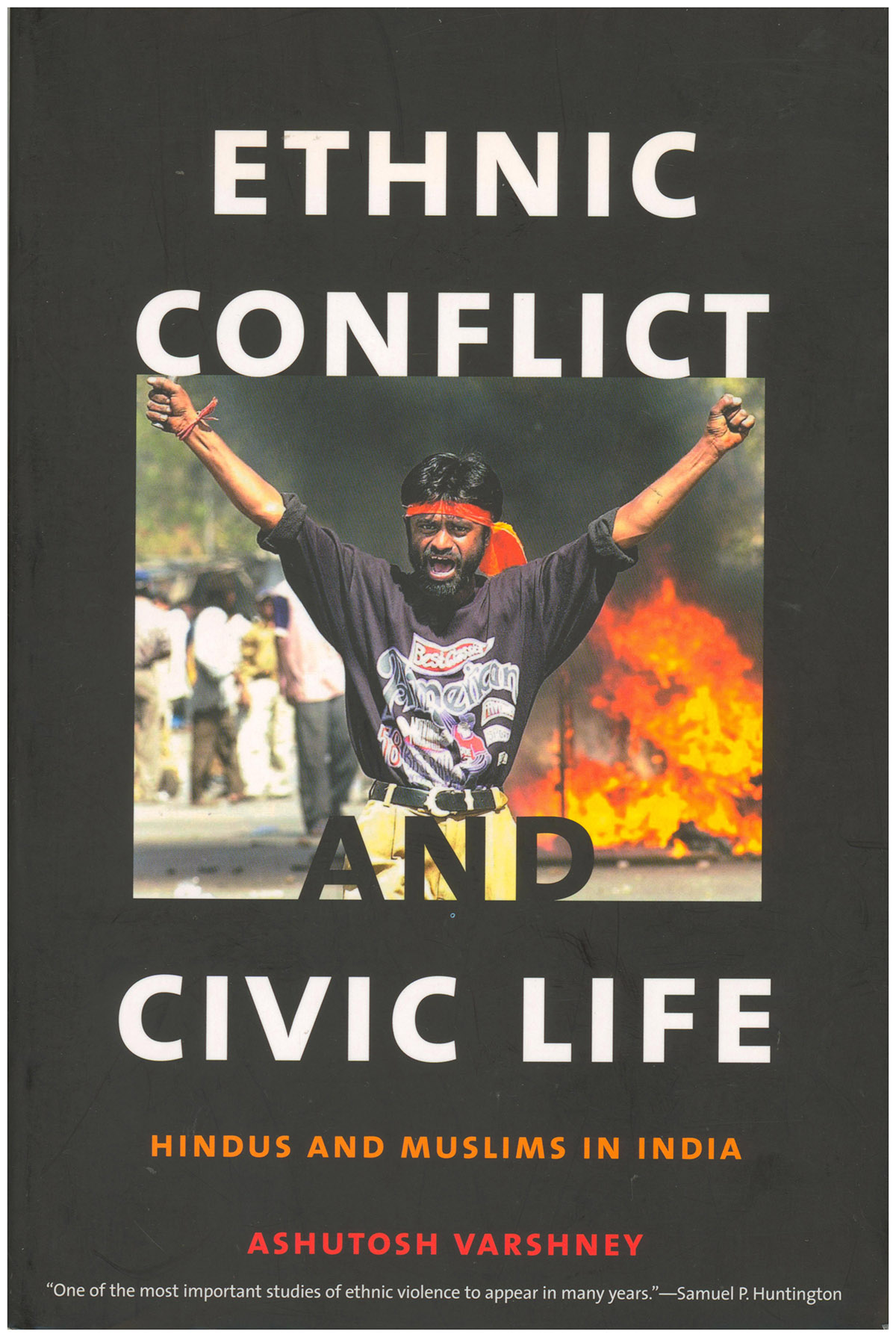 Ethnic Conflict and Civic Life: Hindus and Muslims in India
