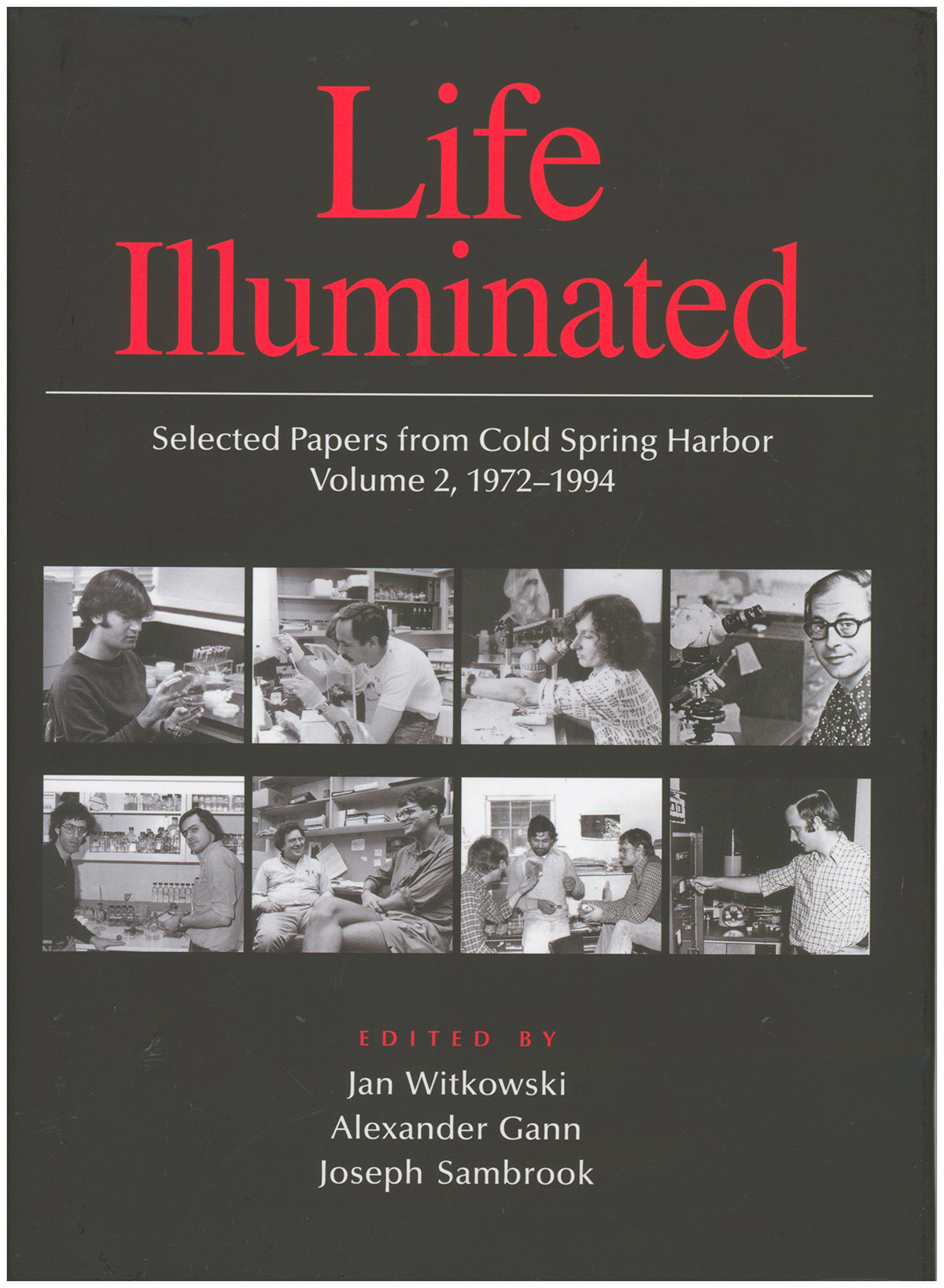 Life Illuminated: Selected Papers from Cold Spring Harbor (Volume 2, 1972-1994)