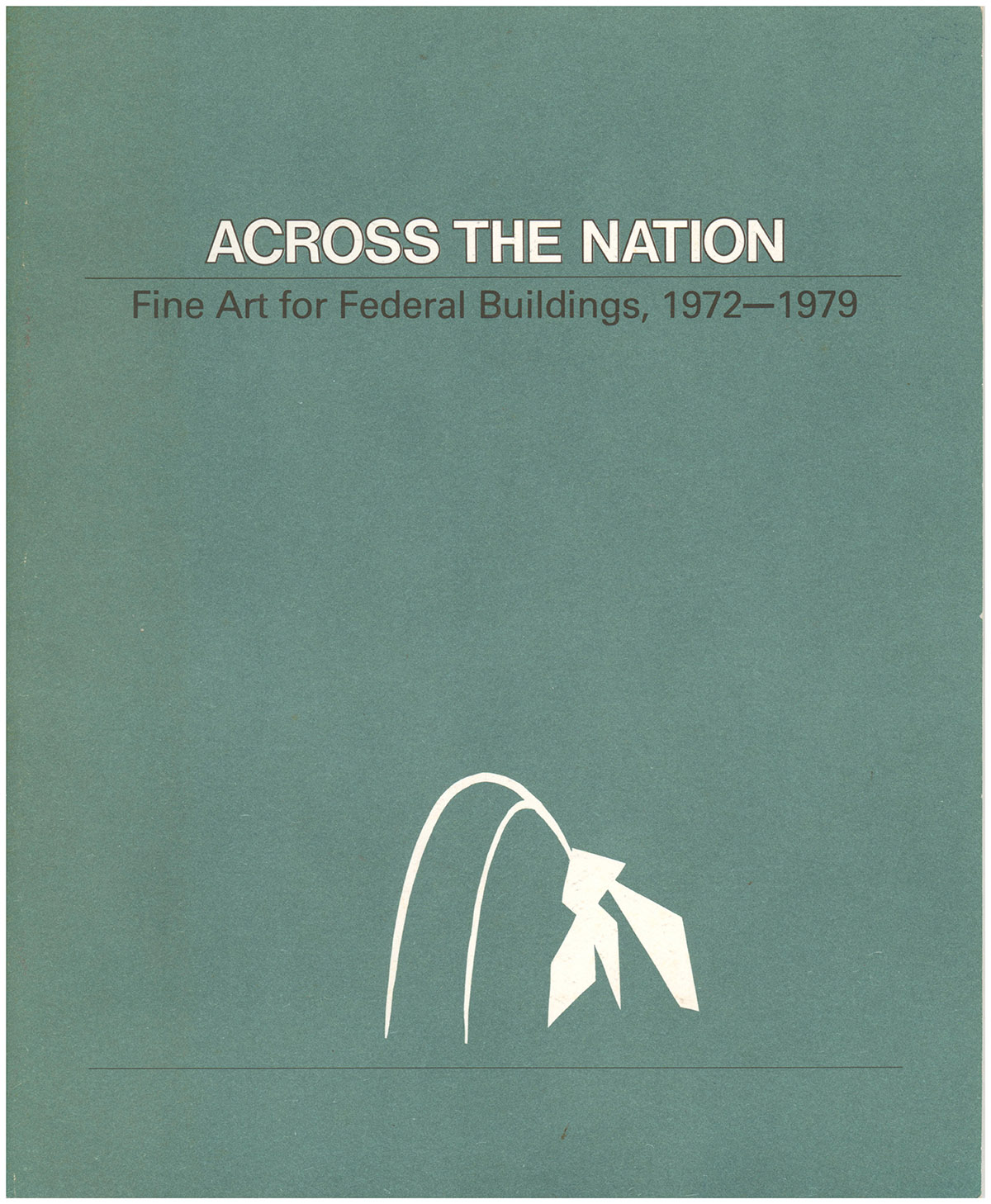 Across the Nation: Fine Art for Federal Buildings, 1972-1979