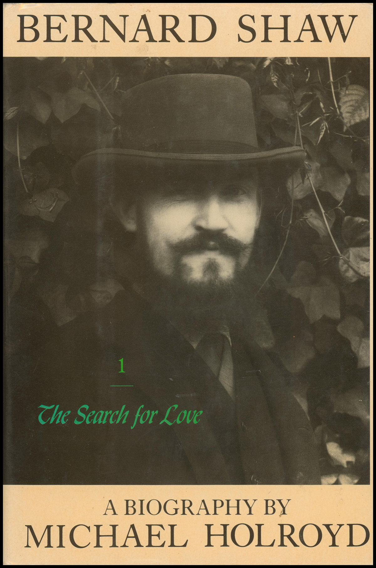 Bernard Shaw: A Biography (Volume I, The Search For Love (1856-1898)