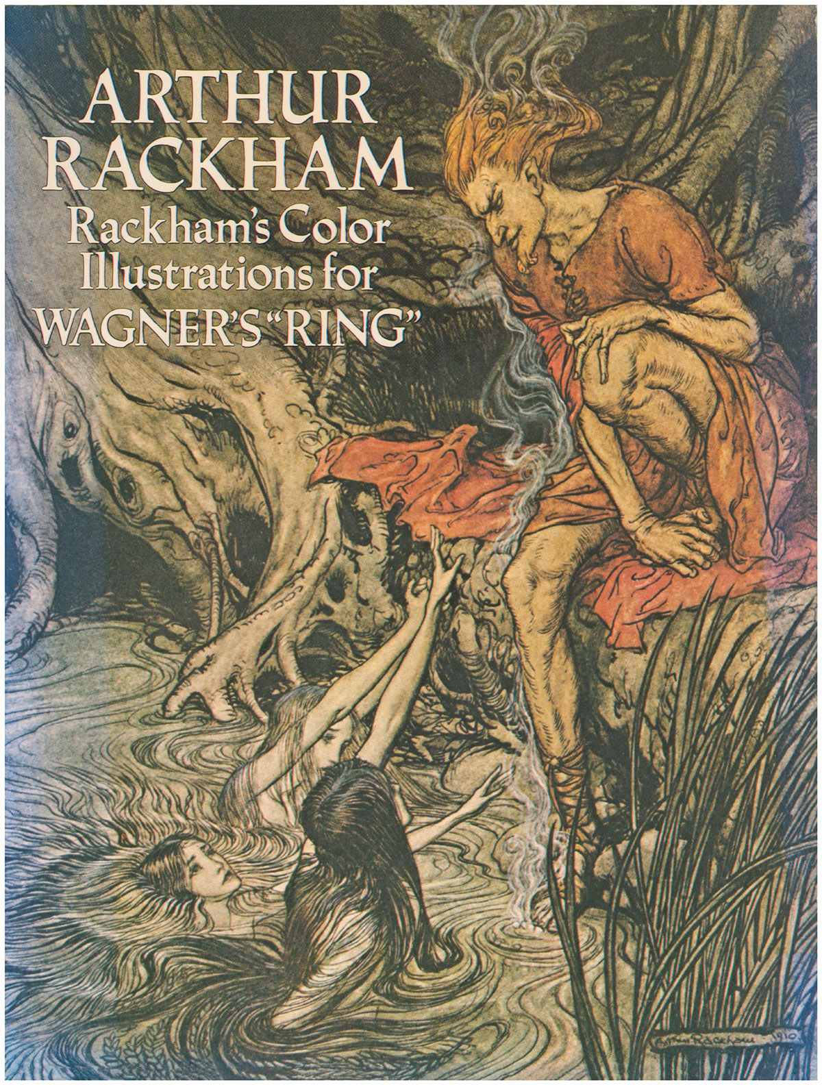 Arthur Rackham: Rackham's Color Illustrations for Wagner's Ring