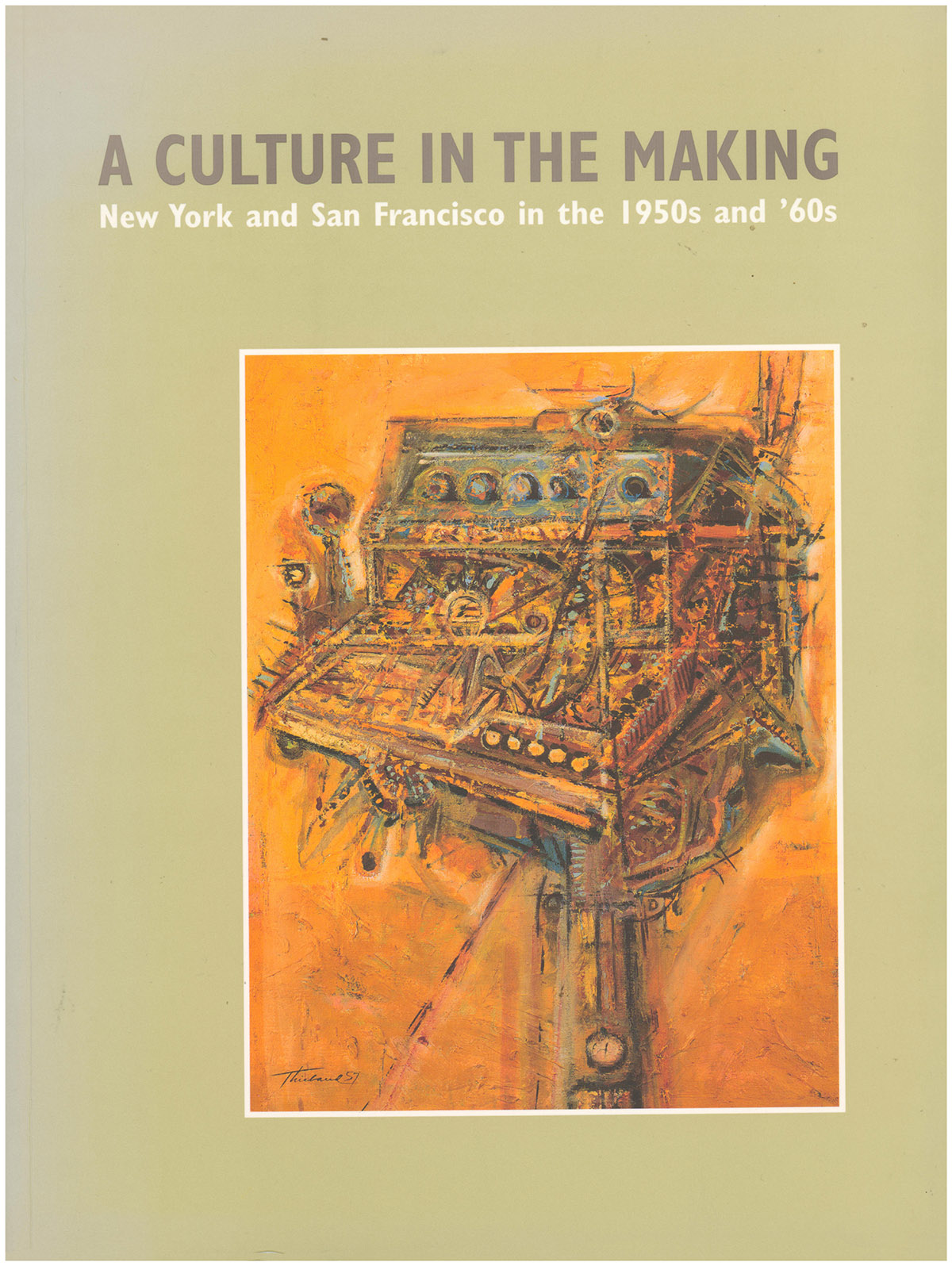 A Culture in the Making: New York and San Francisco in the 1950s and '60s
