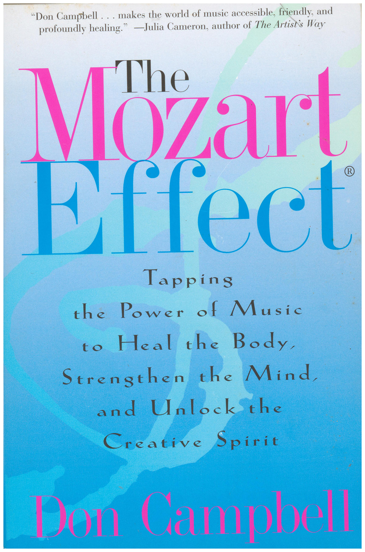 The Mozart Effect: Tapping the Power of Music to Heal the Body, Strengthen the Mind, and Unlock the Creative Spirit
