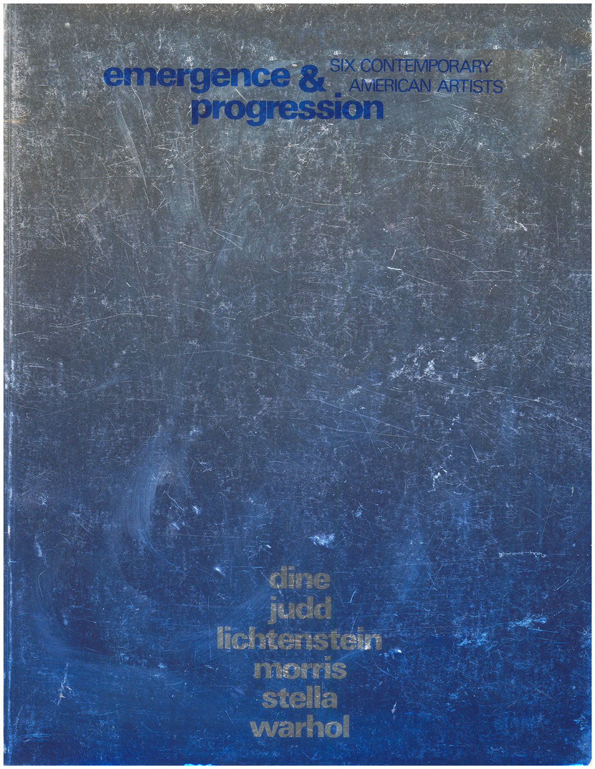 Emergence & Progression: Six Contemporary American Artists [Dine, Judd, Lichtenstein, Morris, Stella, Warhol]