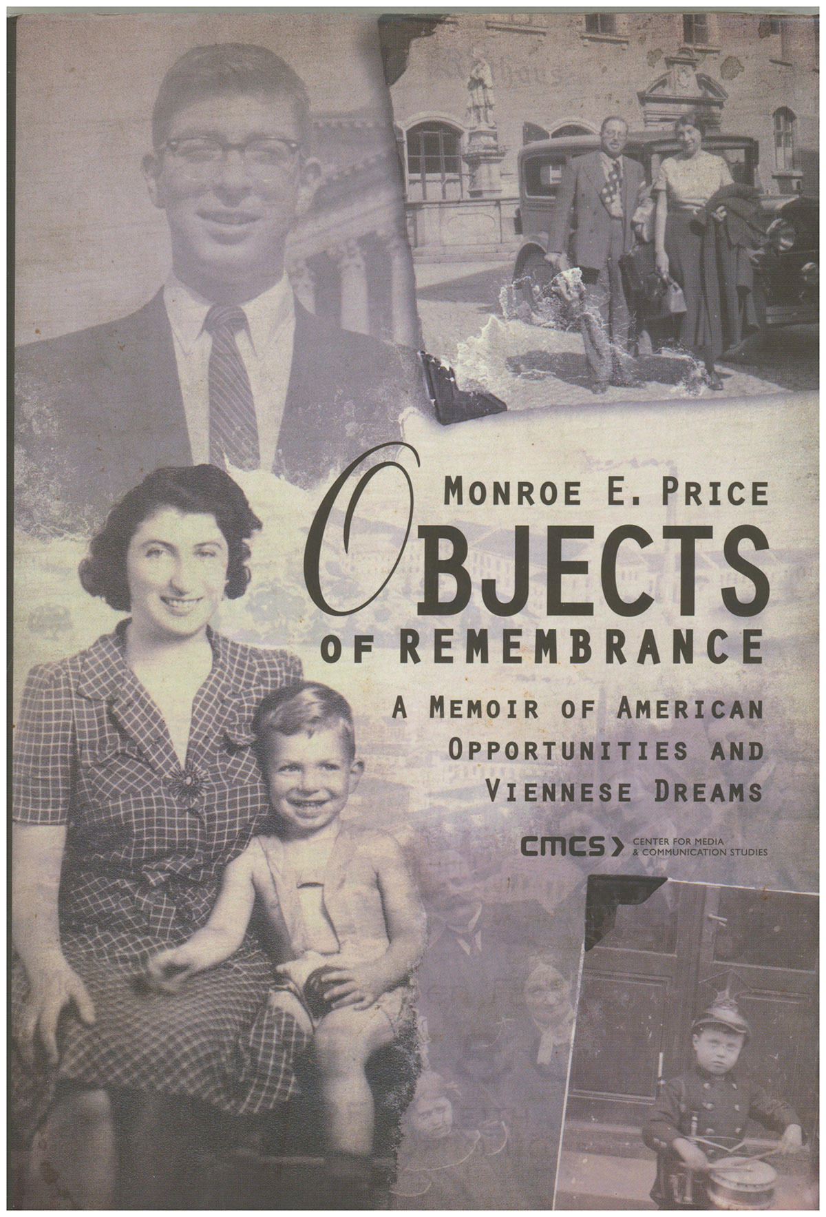 Objects of Remembrance A Memoir of American Opportunities and Viennese Dreams