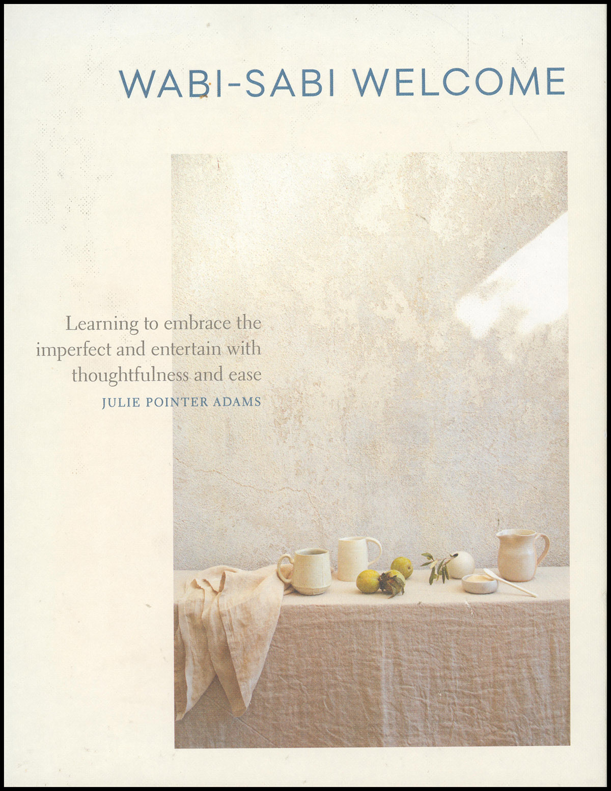 Wabi-Sabi Welcome: Learning to Embrace the Imperfect and Entertain with Thoughtfulness and Ease