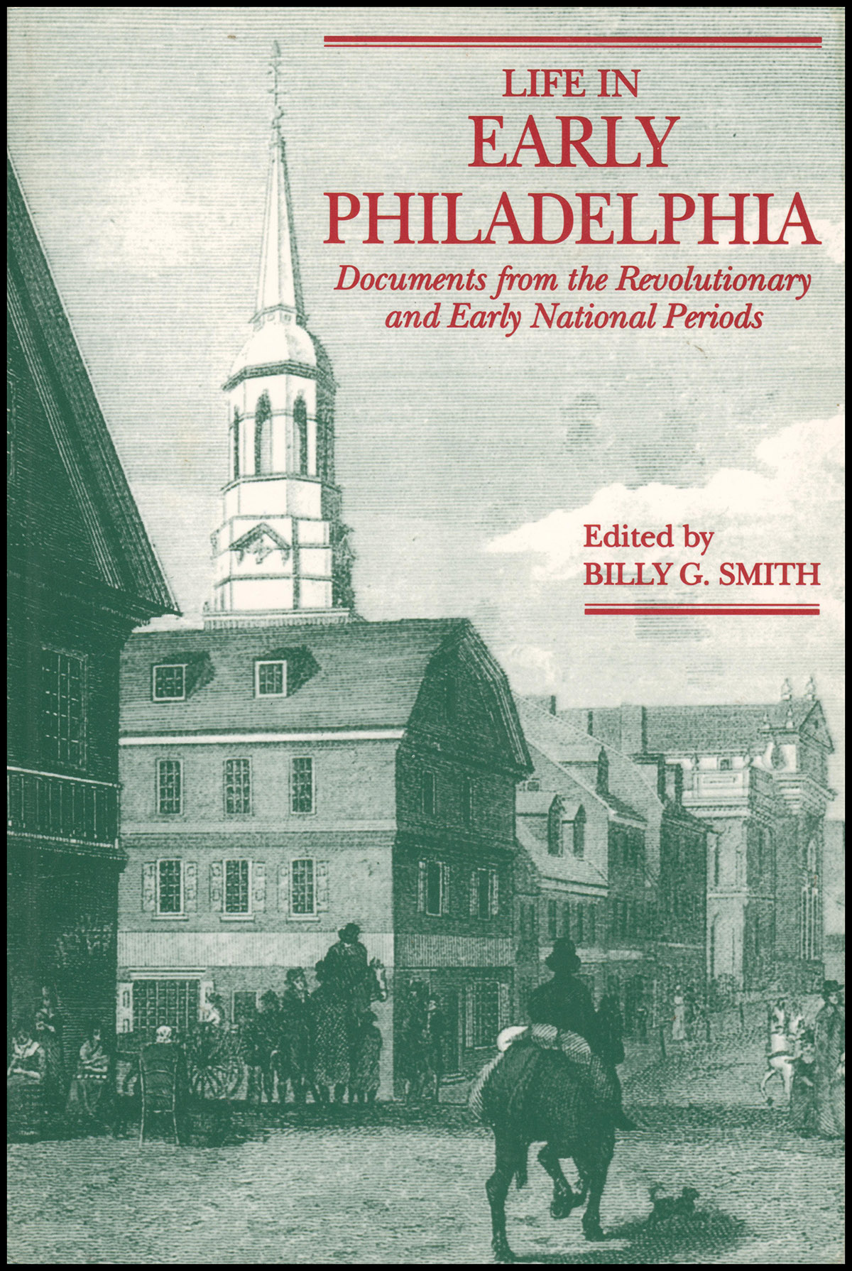 Life in Early Philadelphia: Documents from the Revolutionary and Early National Periods