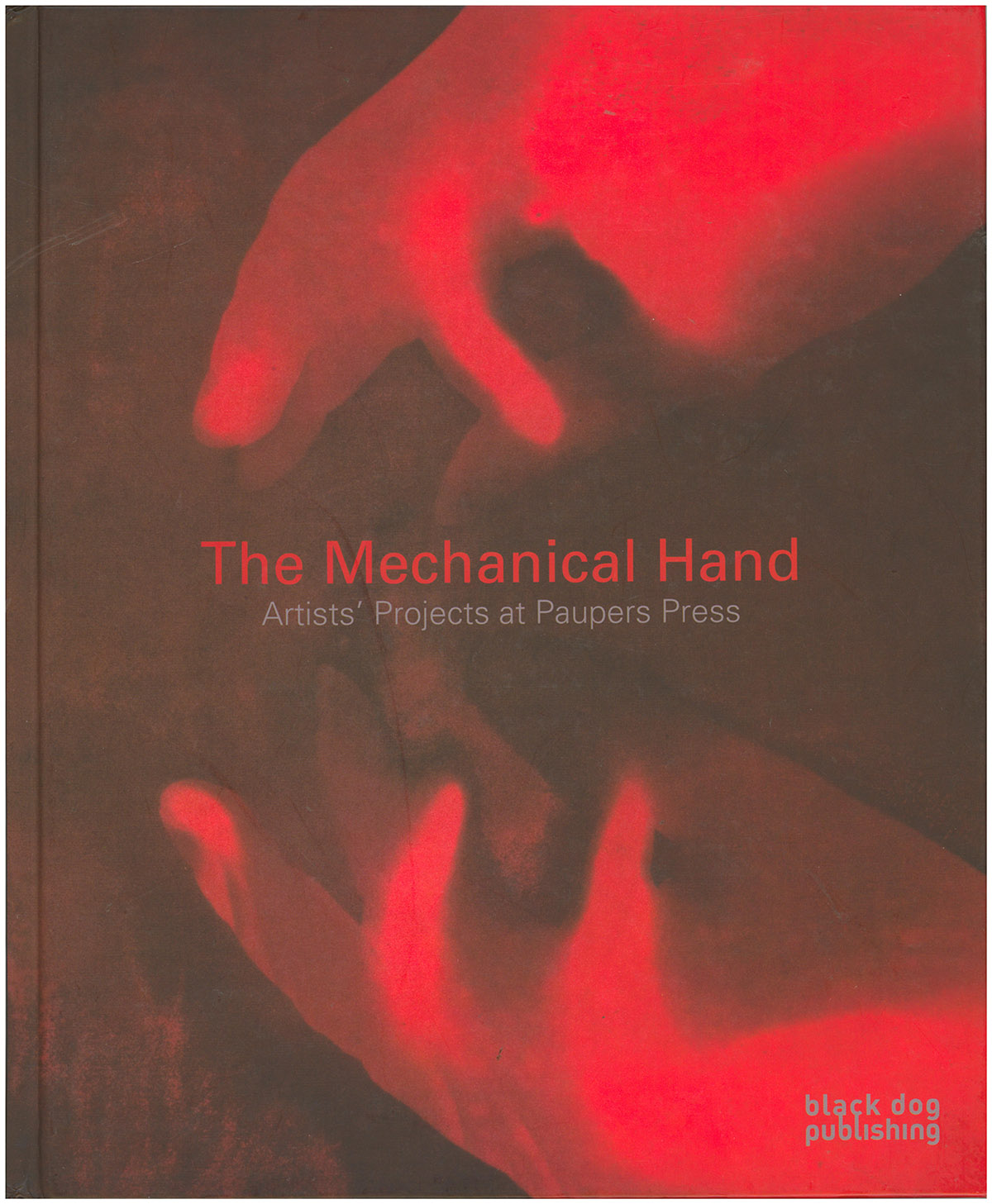 The Mechanical Hand: Artists' Projects at Paupers Press