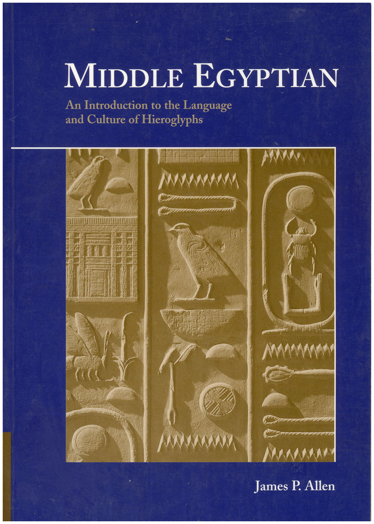 Middle Egyptian: An Introduction to the Language and Culture of Hieroglyphs