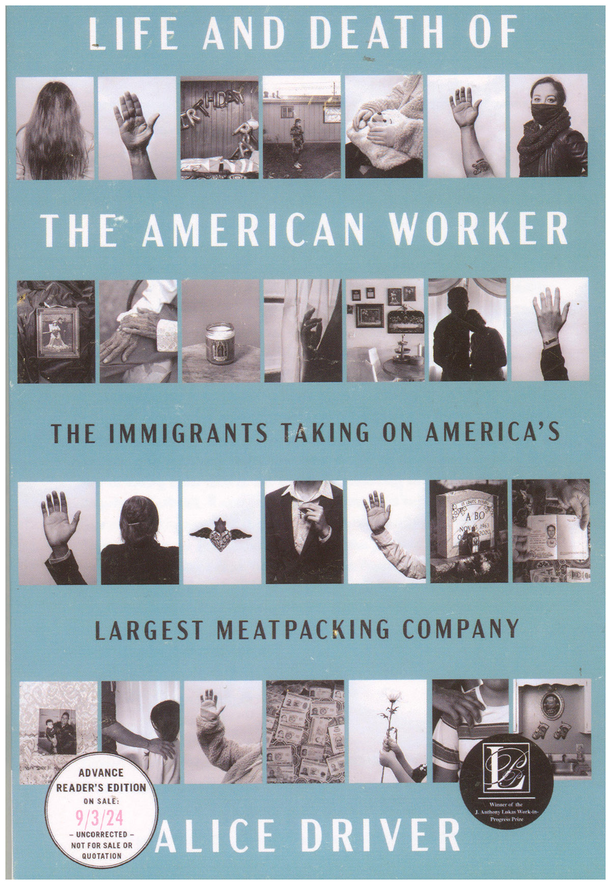 Advance Reading Copy: Life and Death of the American Worker: The Immigrants Taking on America's Largest Meatpacking Company