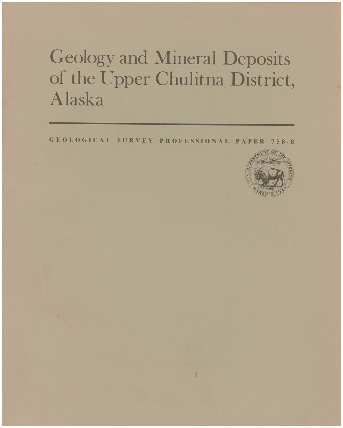 Geology and Mineral Deposits of the Upper Chulitna District, Alaska (Geological Survey Professional Paper 758-B)