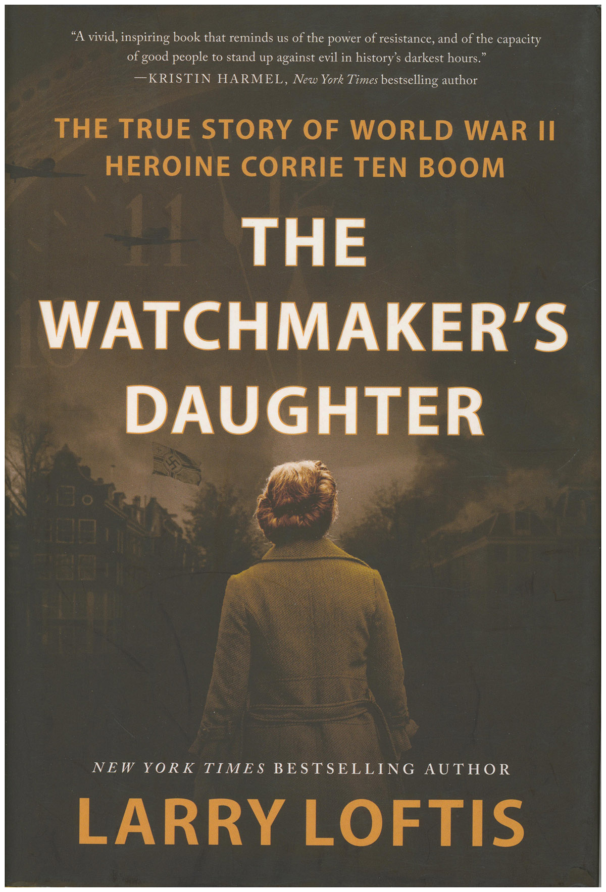 The Watchmaker's Daughter: The True Story of World War II Heroine Corrie ten Boom