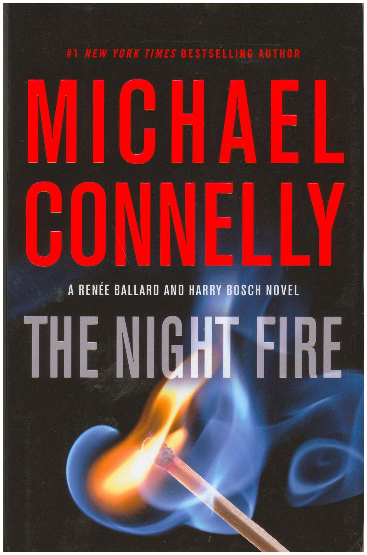 The Night Fire: A Renee Ballard and Harry Bosch Novel