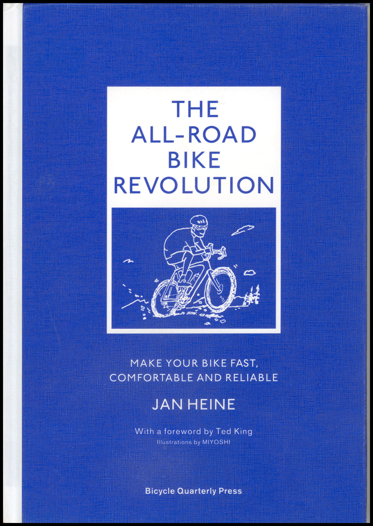 The All-Road Bike Revolution: Make Your Bike Fast, Comfortable and Reliable