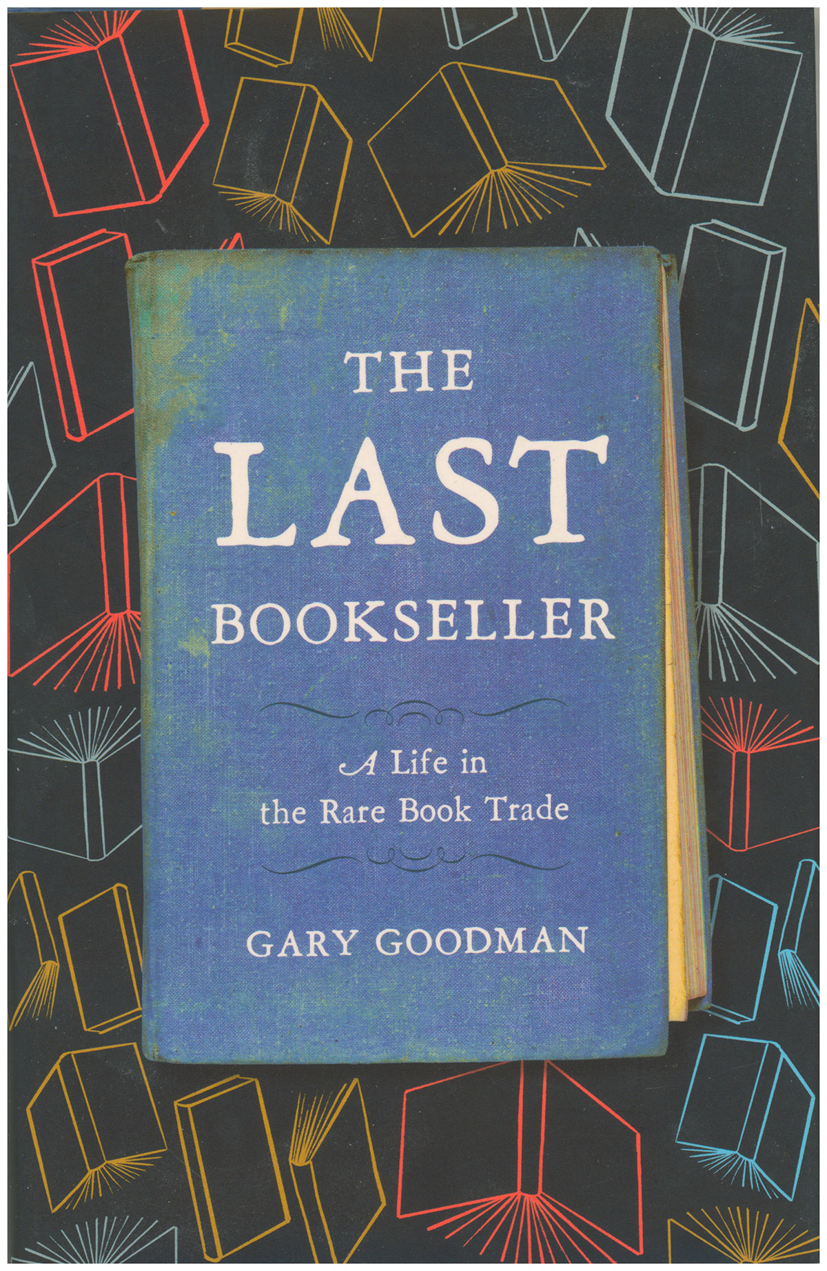 The Last Bookseller: A Life in the Rare Book Trade