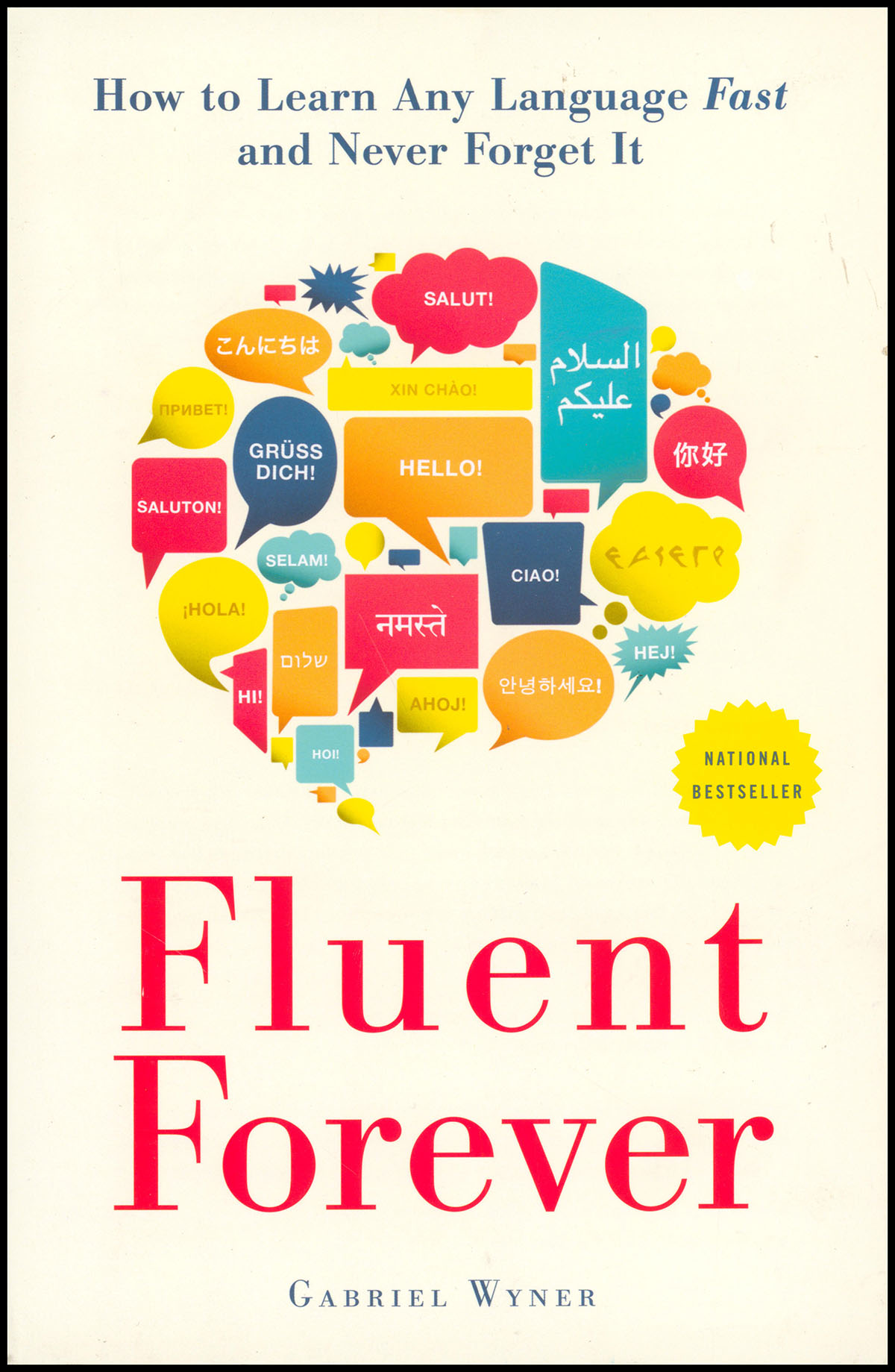 Fluent Forever: How to Learn Any Language Fast and Never Forget It