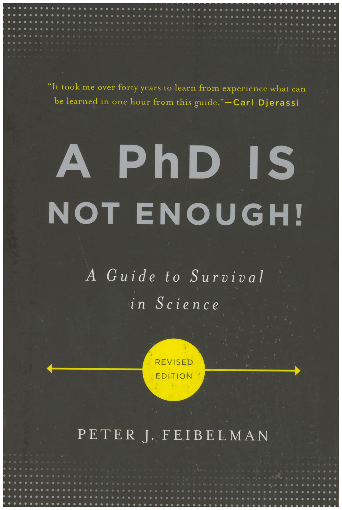 A PhD Is Not Enough!: A Guide to Survival in Science (Revised edition)