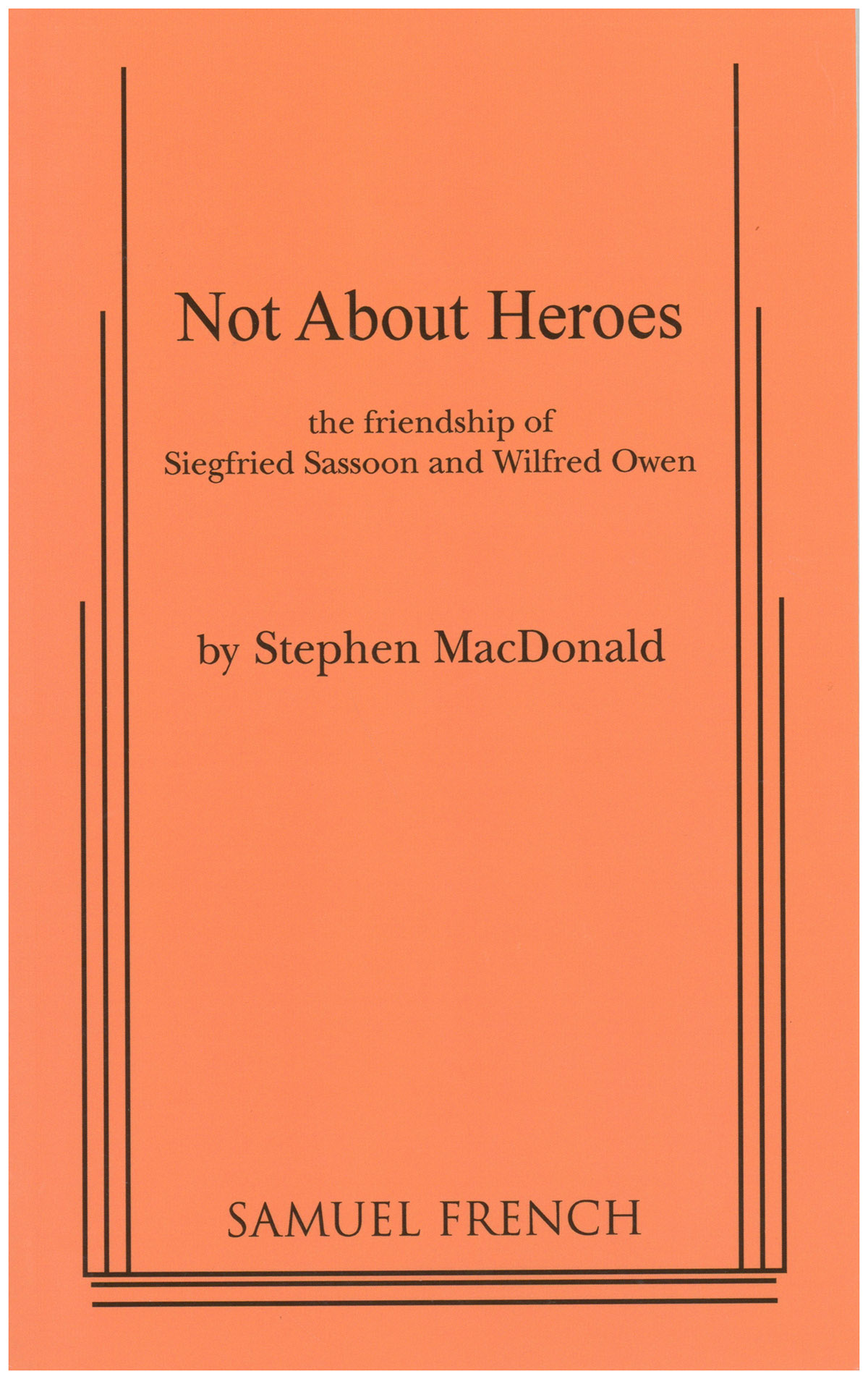Image for Not About Heroes: The Friendship of Siegfried Sassoon and Wilfred Owen Not About Heroes: The Friendship of Siegfried Sassoon and Wilfred Owen