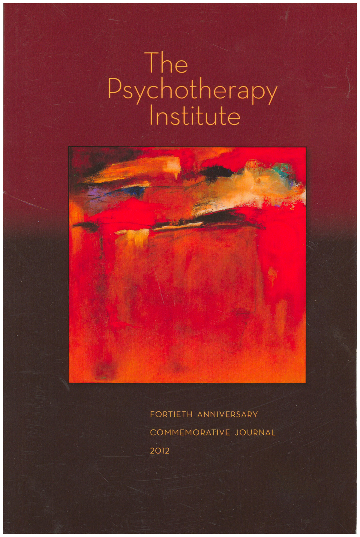 Image for The Psychotherapy Institute: Fortieth Anniversary Commemorative Journal 2012 The Psychotherapy Institute: Fortieth Anniversary Commemorative Journal 2012