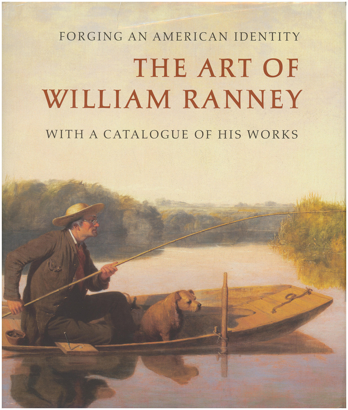 Image for Forging an American Identity: The Art of William Ranney, With a Catalogue of His Works Forging an American Identity: The Art of William Ranney, With a Catalogue of His Works