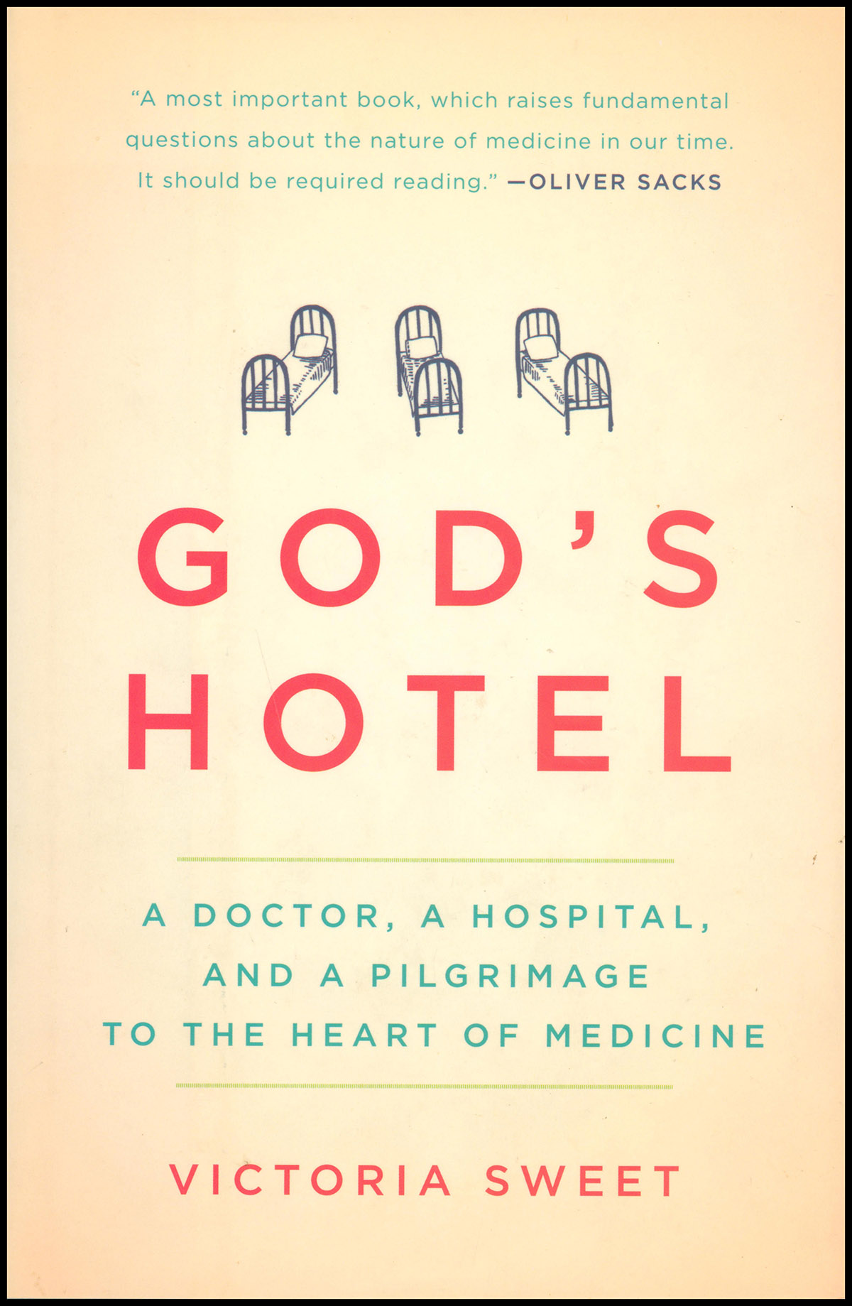 God's Hotel: A Doctor, a Hospital, and a Pilgrimage to the Heart of Medicine