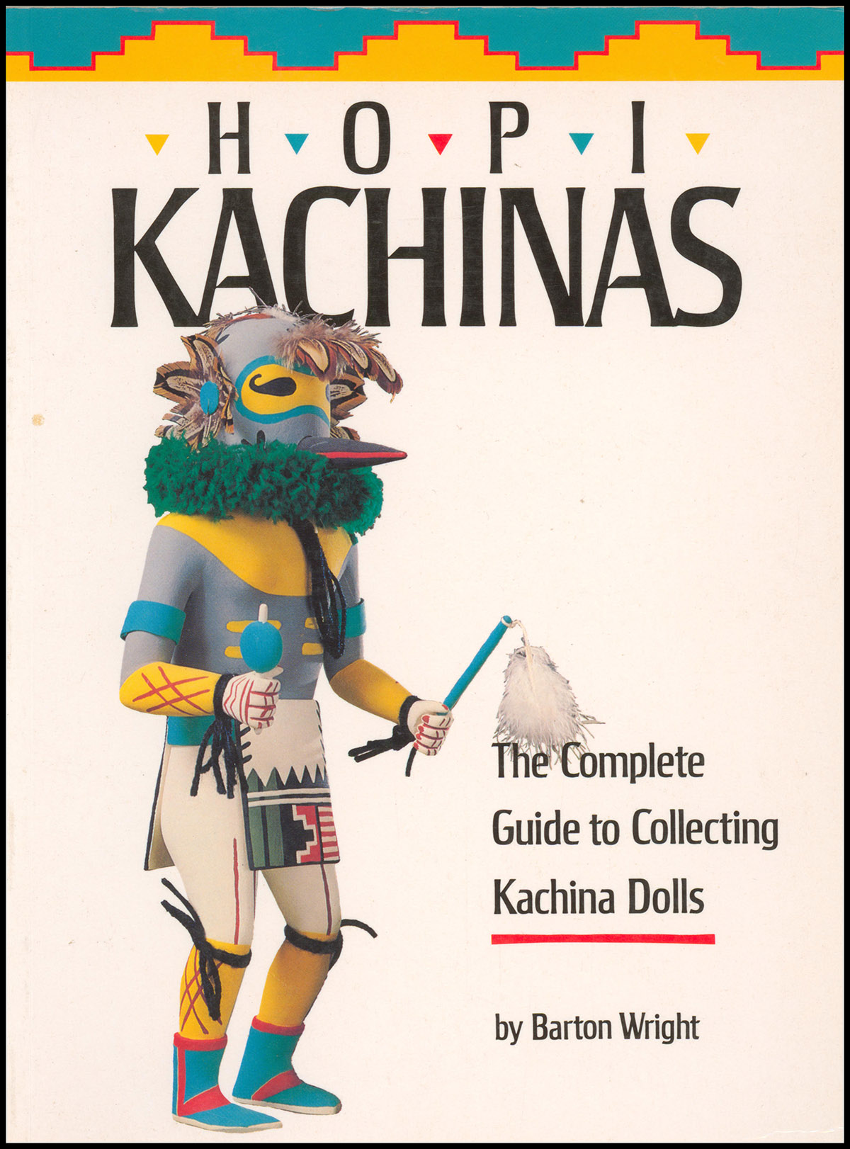 Hopi Kachinas: The Complete Guide to Collecting Kachina Dolls