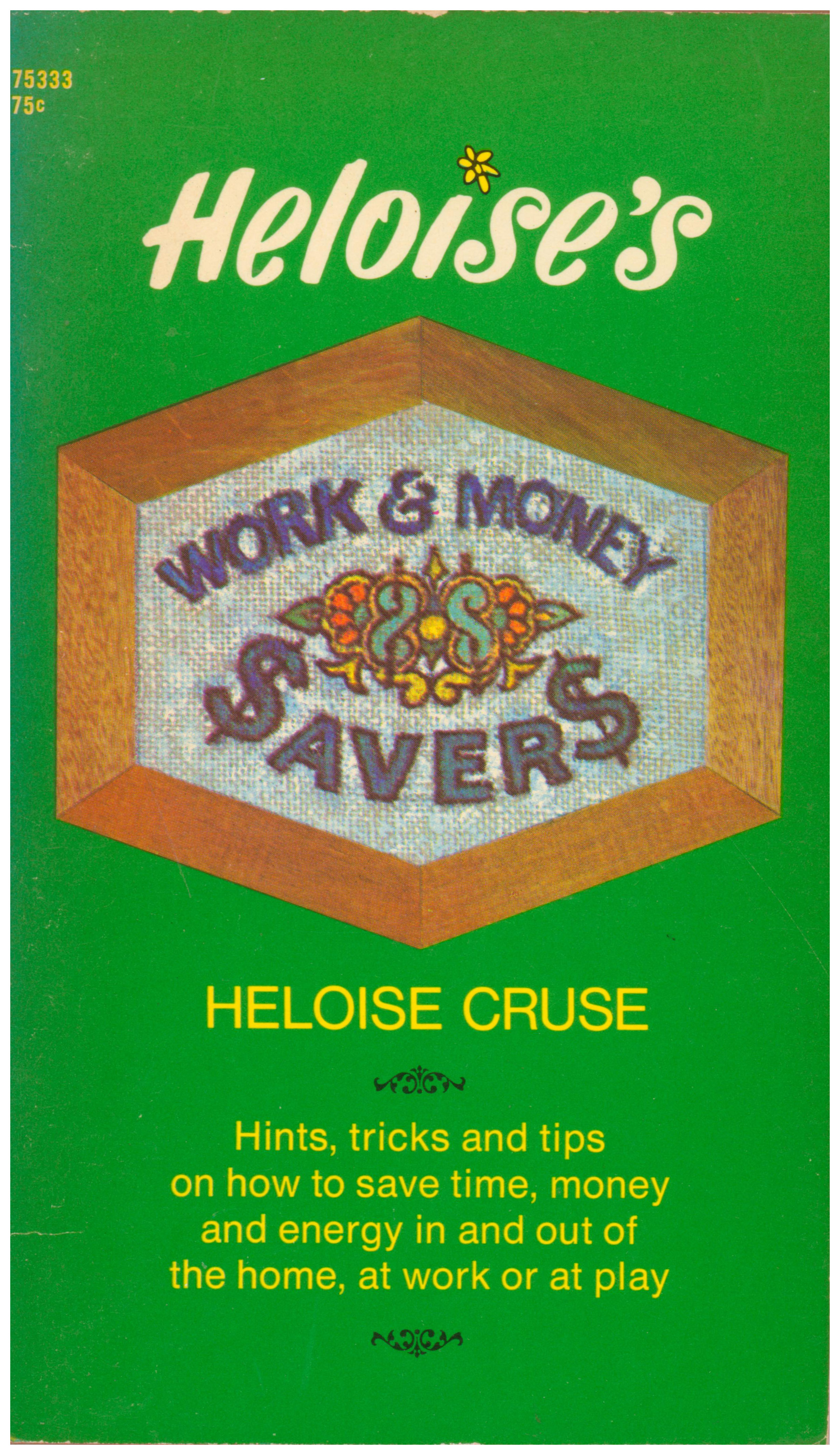 Heloise's Work and Money Savers
