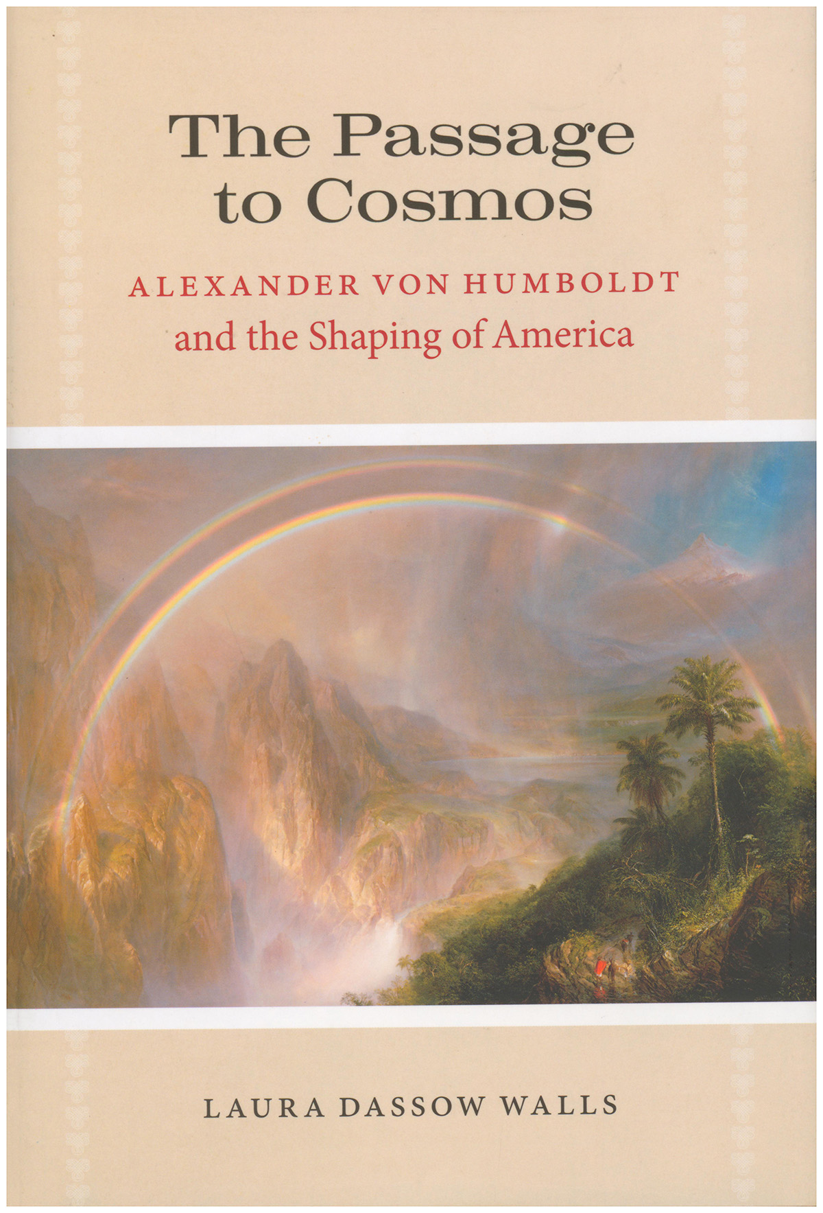 The Passage to Cosmos: Alexander von Humboldt and the Shaping of America