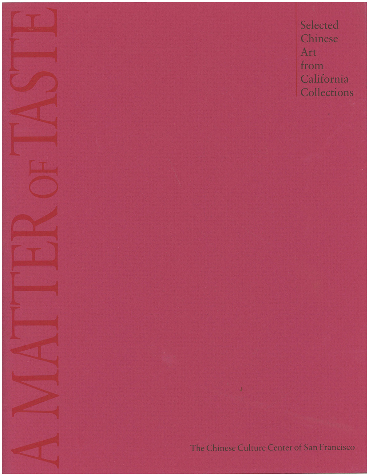 A Matter of Taste: Selected Chinese Art From California Collections