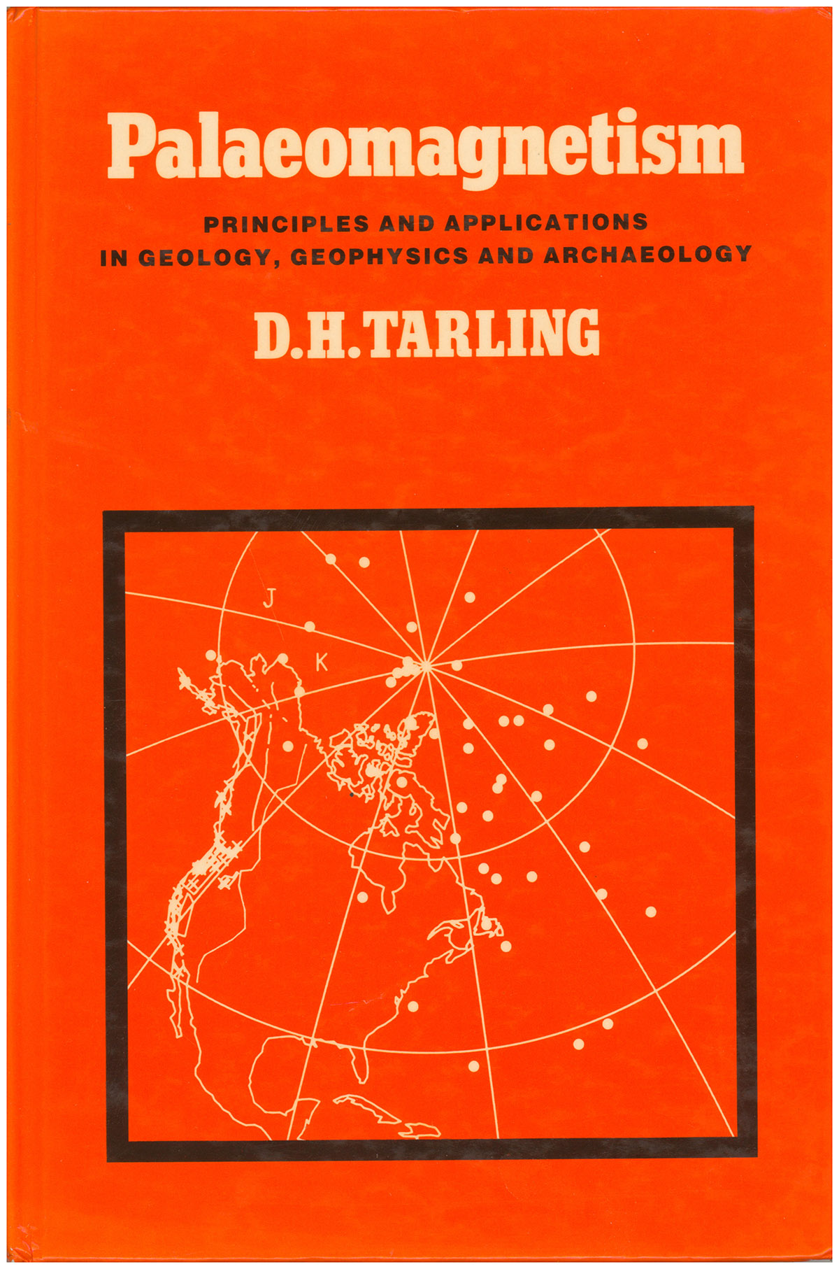 Palaeomagnetism: Principles and Applications in Geology, Geophysics and Archaeology