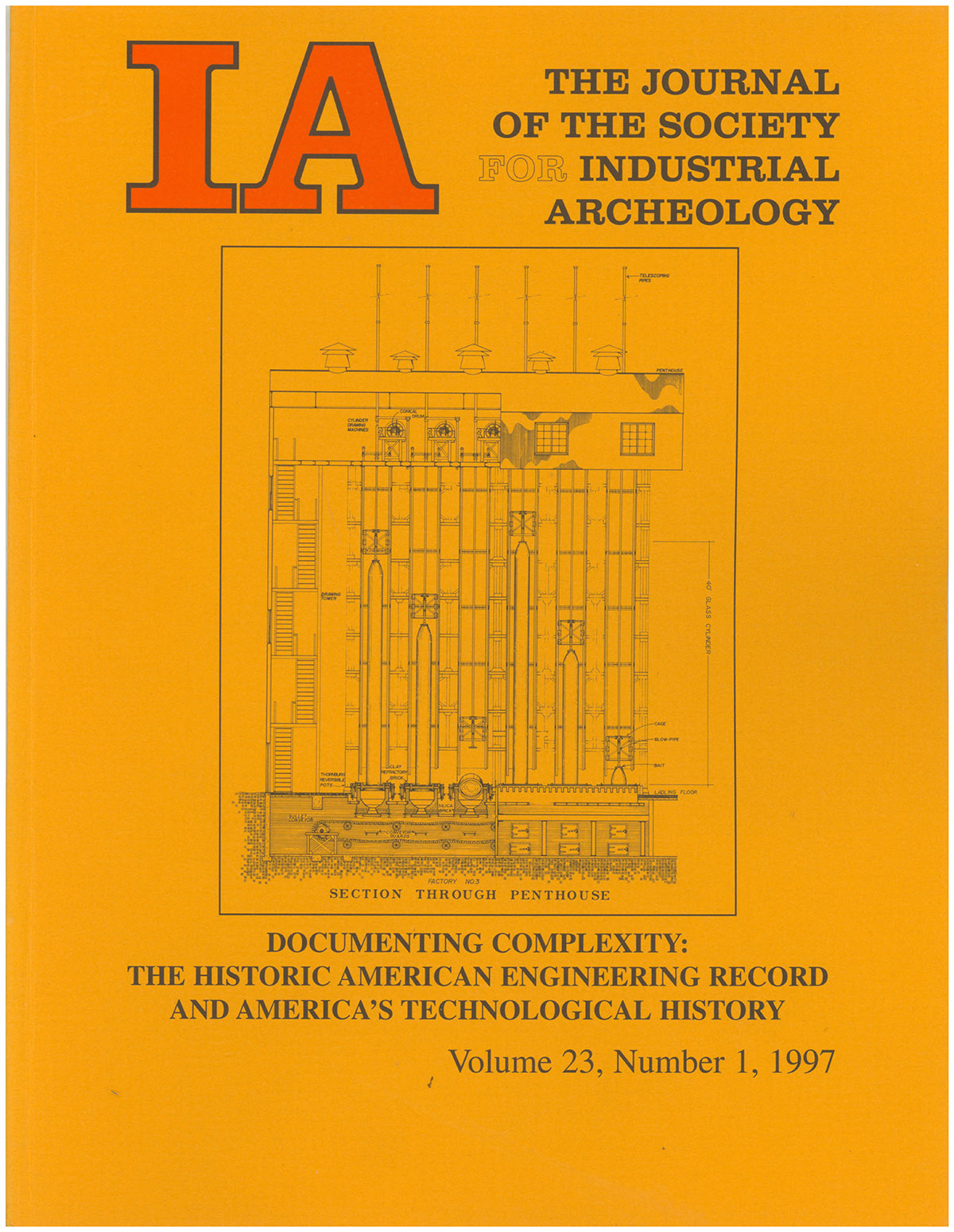 IA: The Journal of the Society for Industrial Archeology: Documenting Complexity: The Historic American Engineering Record and America's Technological History (Volume 23, Number 1, 1997)