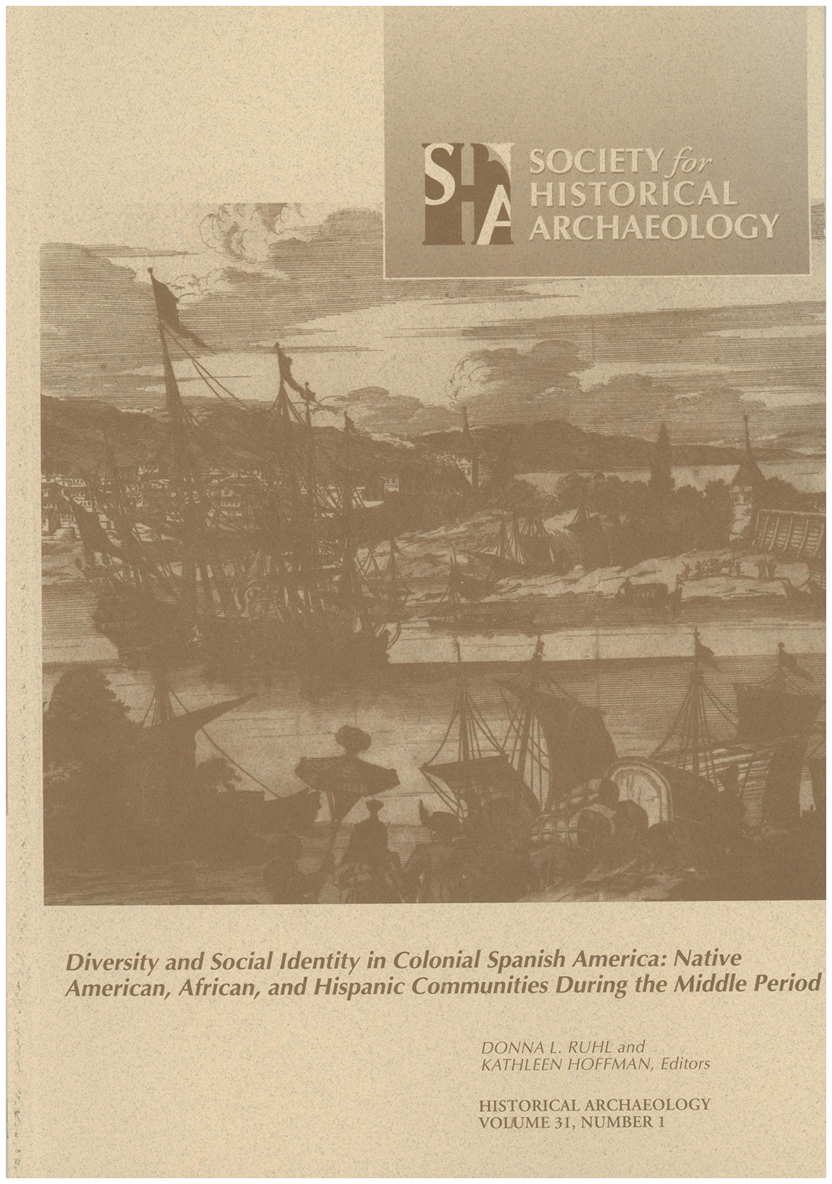 Diversity and Social Identity in Colonial Spanish America: Native American, African, and Hispanic Communities During the Middle Period (Historical Archaeology, Volume 31, Number 1)