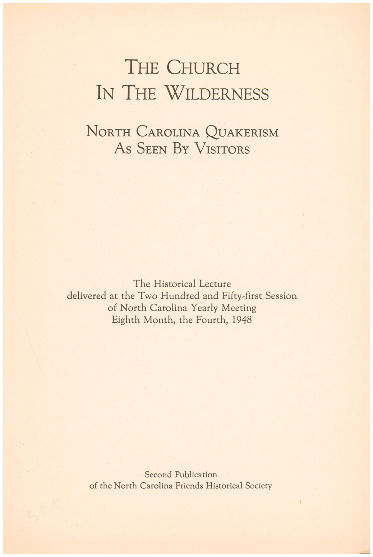 Image for The Church in the Wilderness: North Carolina Quakerism as Seen By Visitors The Church in the Wilderness: North Carolina Quakerism as Seen By Visitors