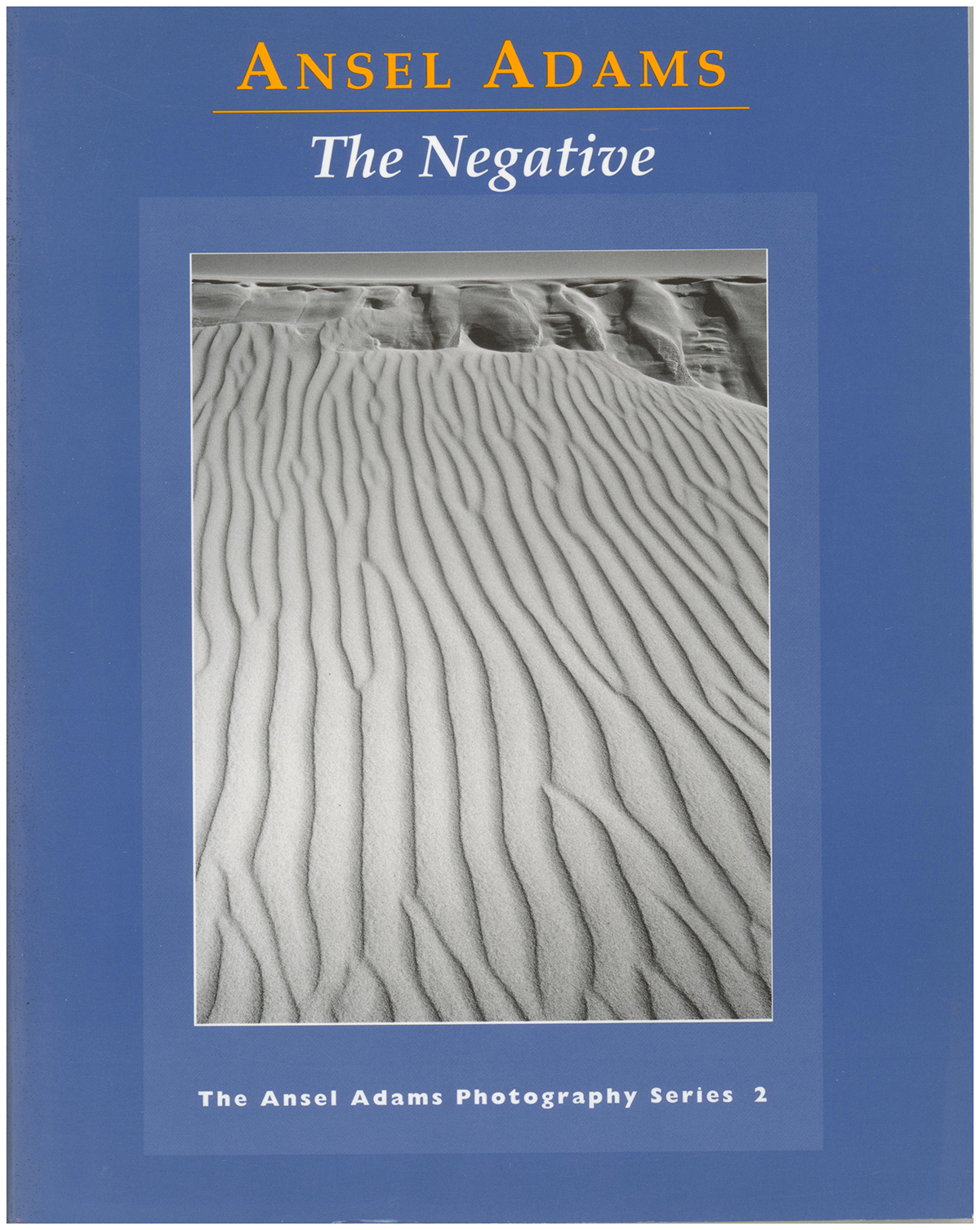 The Negative (The Ansel Adams Photography Series, Book 2)