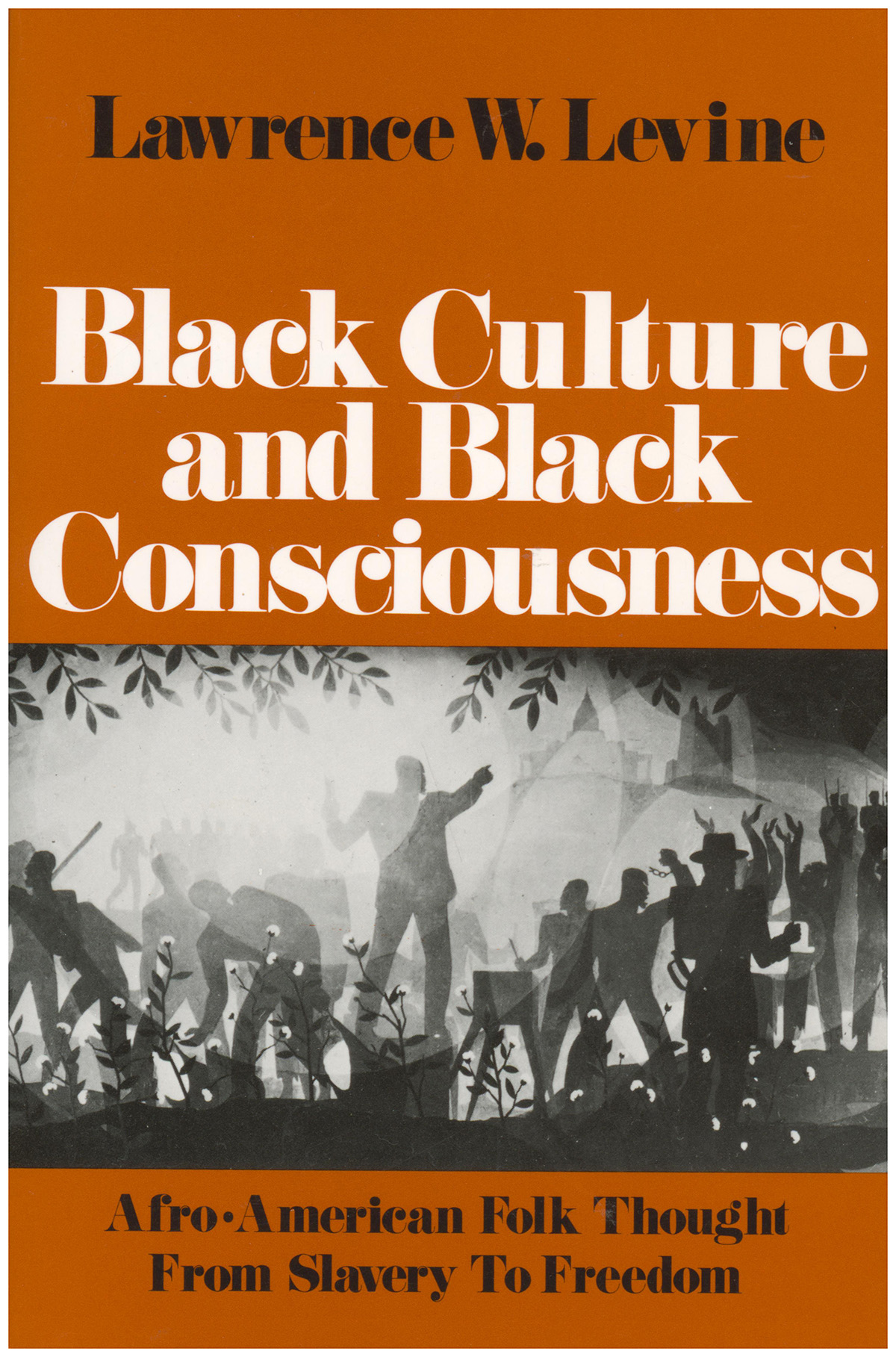 Image for Black Culture and Black Consciousness: Afro-American Folk Thought from Slavery to Freedom Black Culture and Black Consciousness: Afro-American Folk Thought from Slavery to Freedom