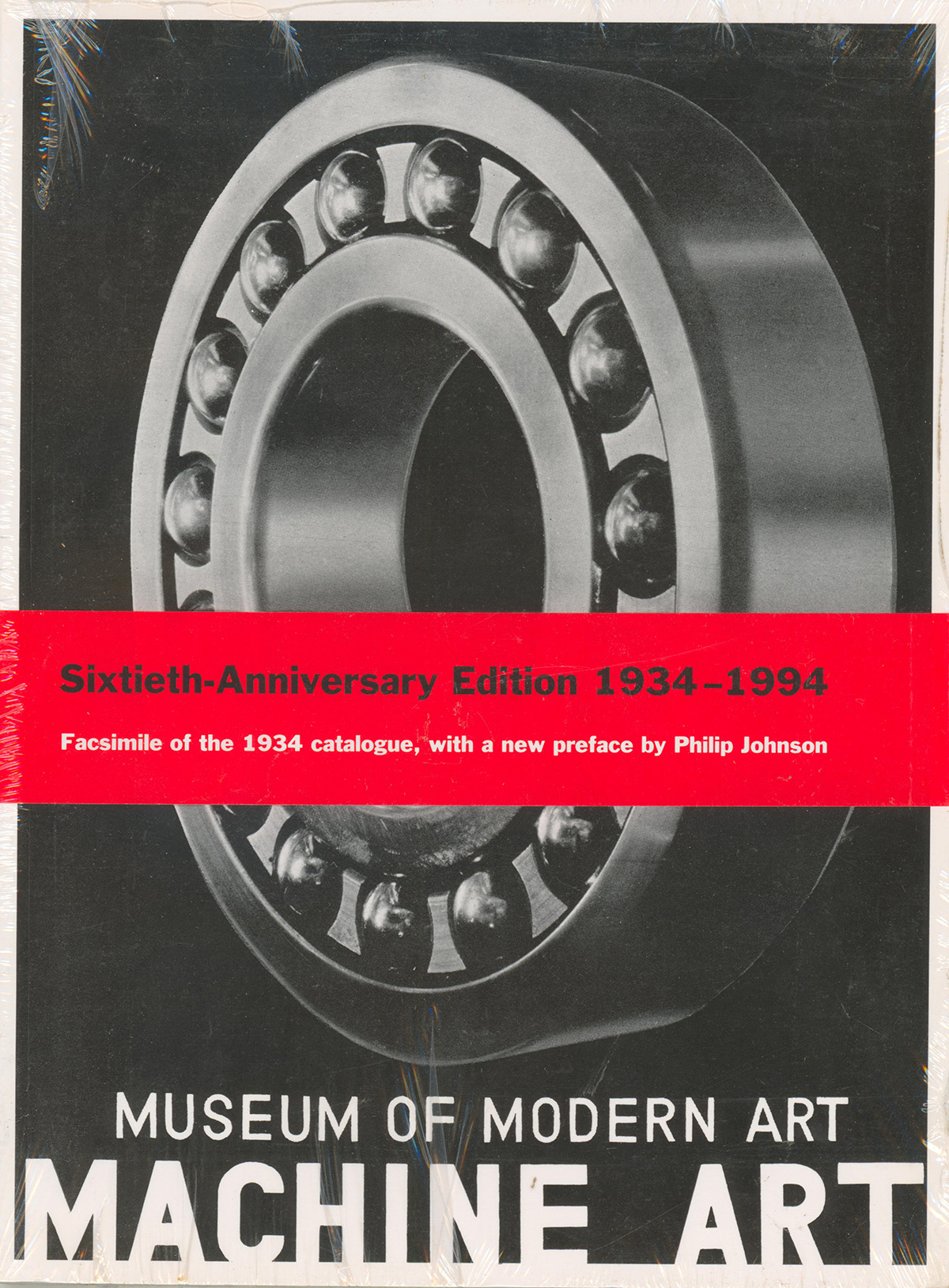 Machine Art: Facsimile of the 1934 Catalogue (March 6 April 30 1934) [60th Anniversary Edition]