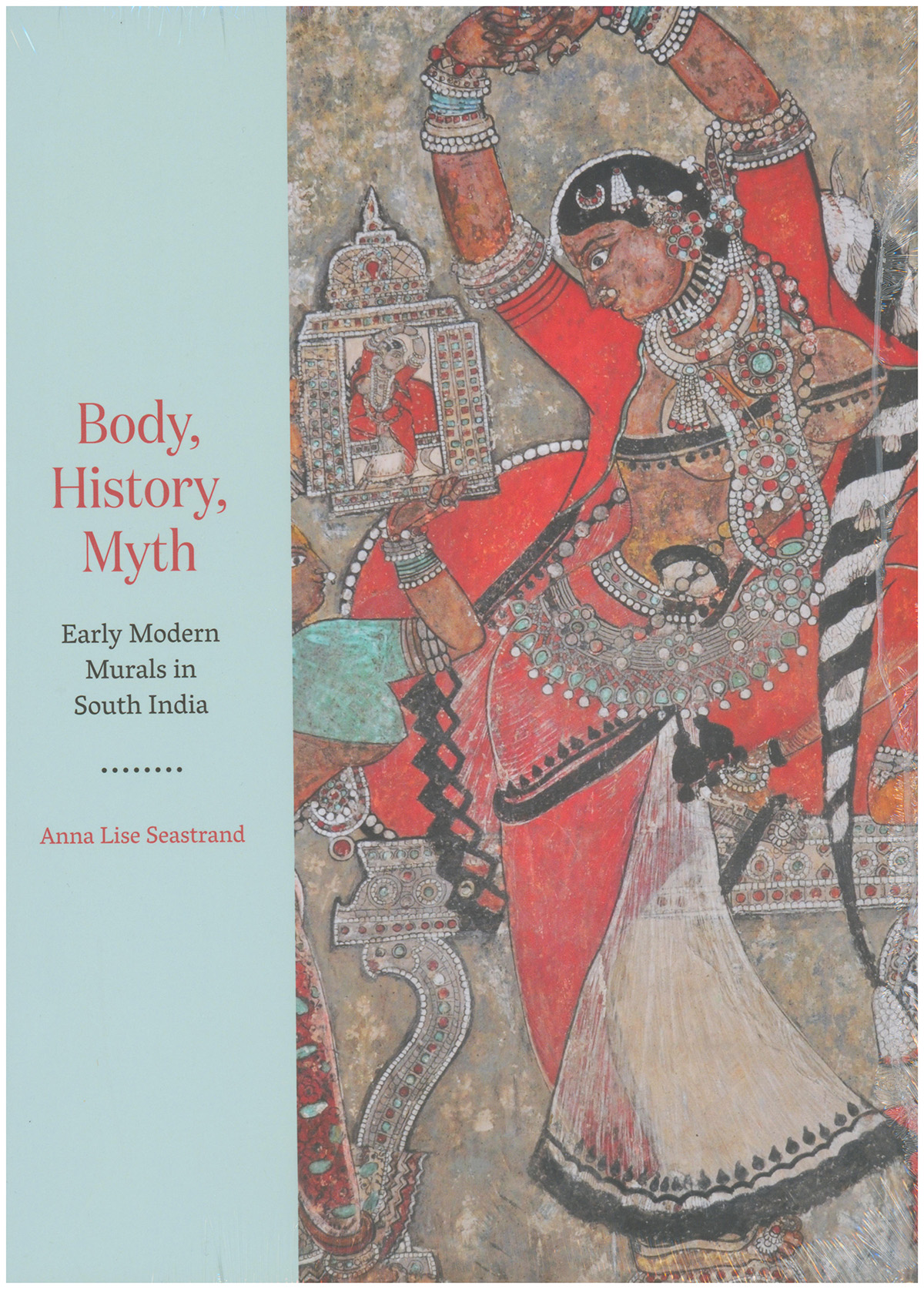 Body, History, Myth: Early Modern Murals in South India