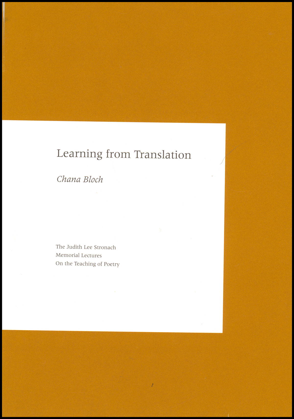 Learning from Translation (The Judith Lee Stronach Memorial Lecture on the Teaching of Poetry)