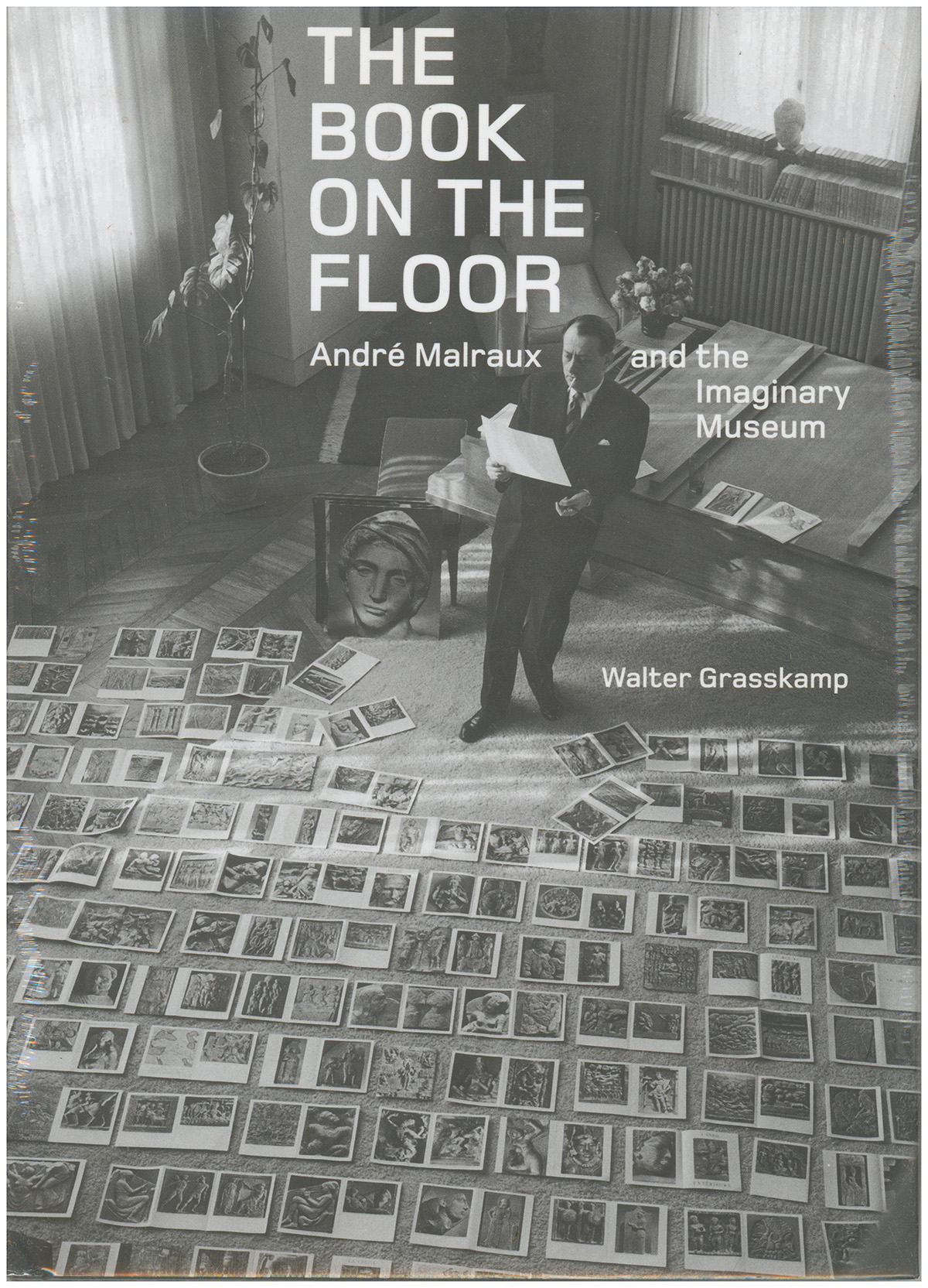 The Book on the Floor: Andr Malraux and the Imaginary Museum