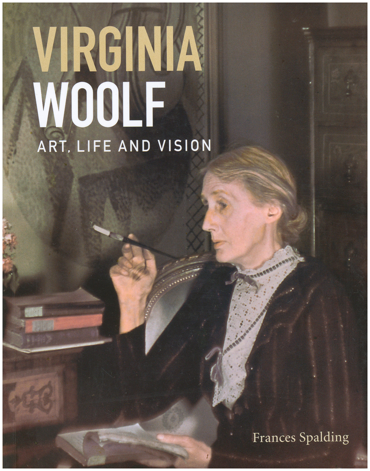 Virginia Woolf: Art, Life and Vision