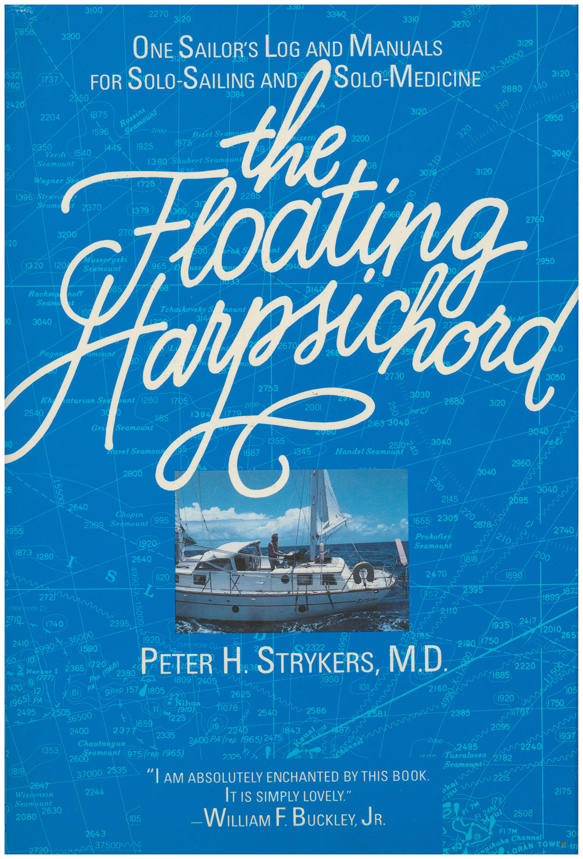 The Floating Harpsichord: One Sailor's Log and Manuals for Solo-Sailing and Solo-Medicine