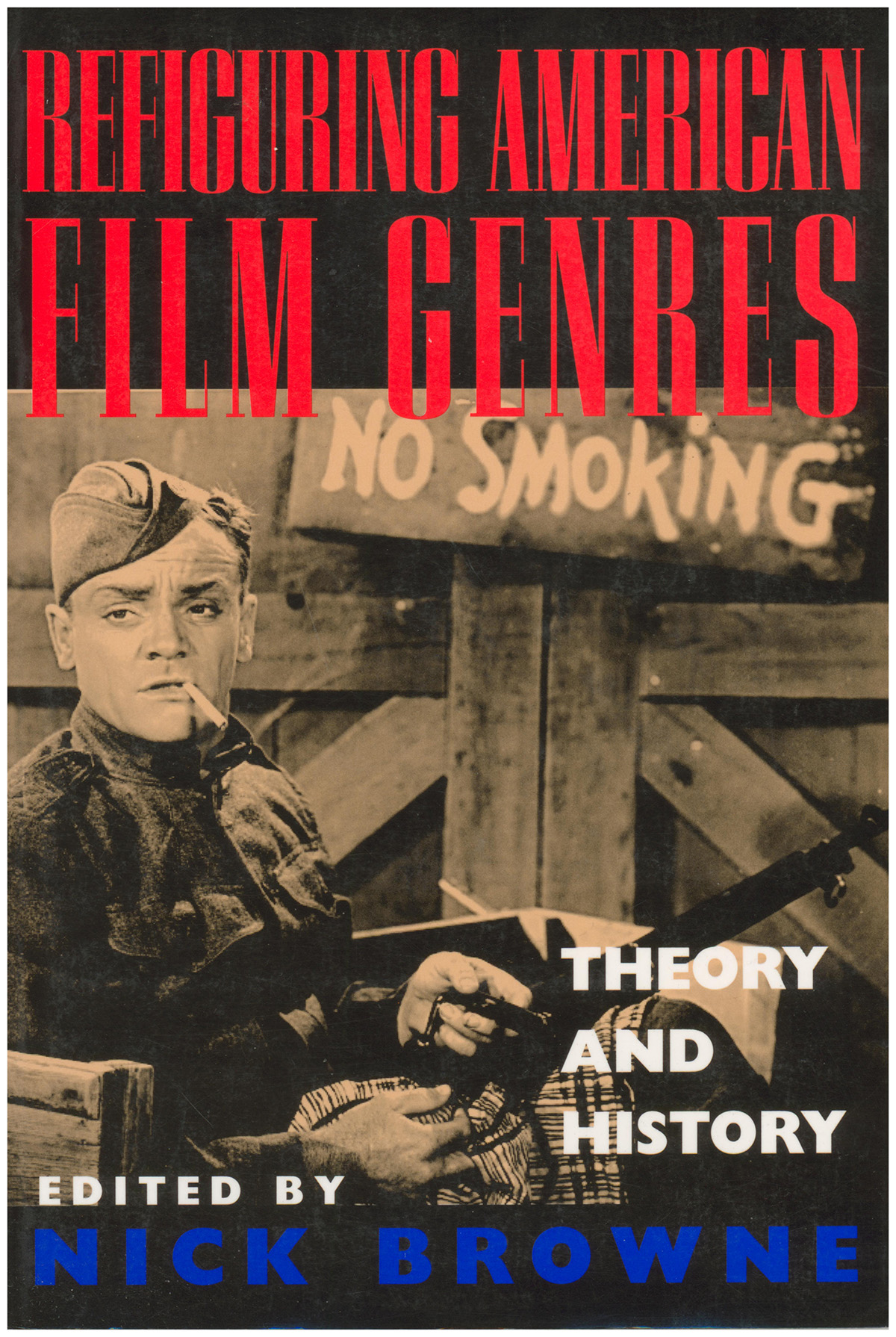 Refiguring American Film Genres: Theory and History
