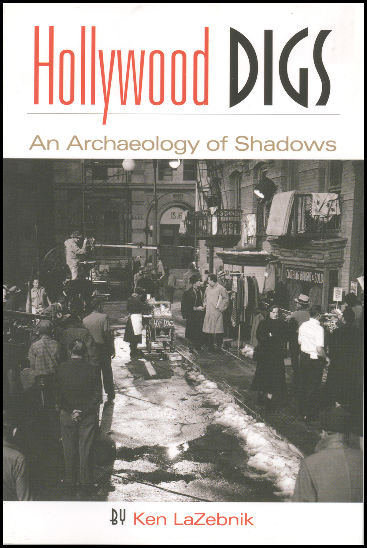Hollywood Digs: An Archaeology of Shadows