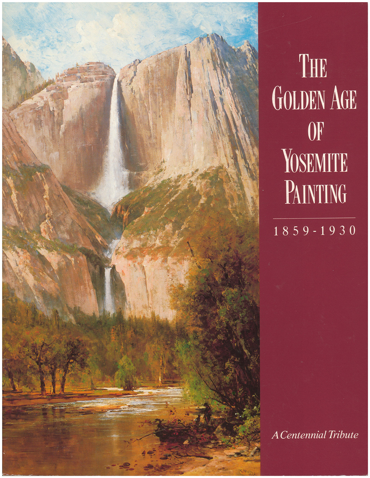 The Golden Age of Yosemite Painting 1859-1930: A Centennial Tribute