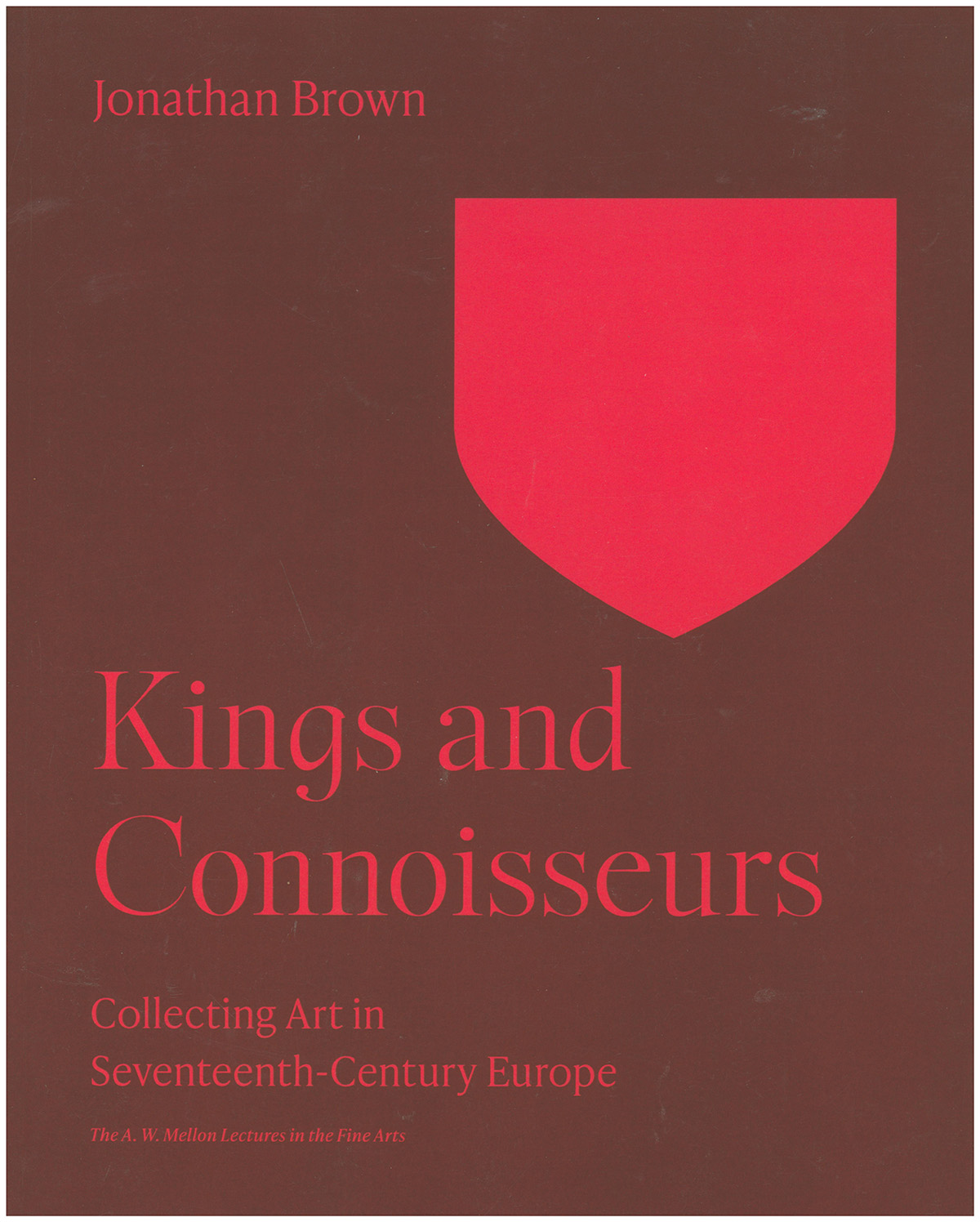 Image for Kings and Connoisseurs: Collecting Art in Seventeenth-Century Europe Kings and Connoisseurs: Collecting Art in Seventeenth-Century Europe