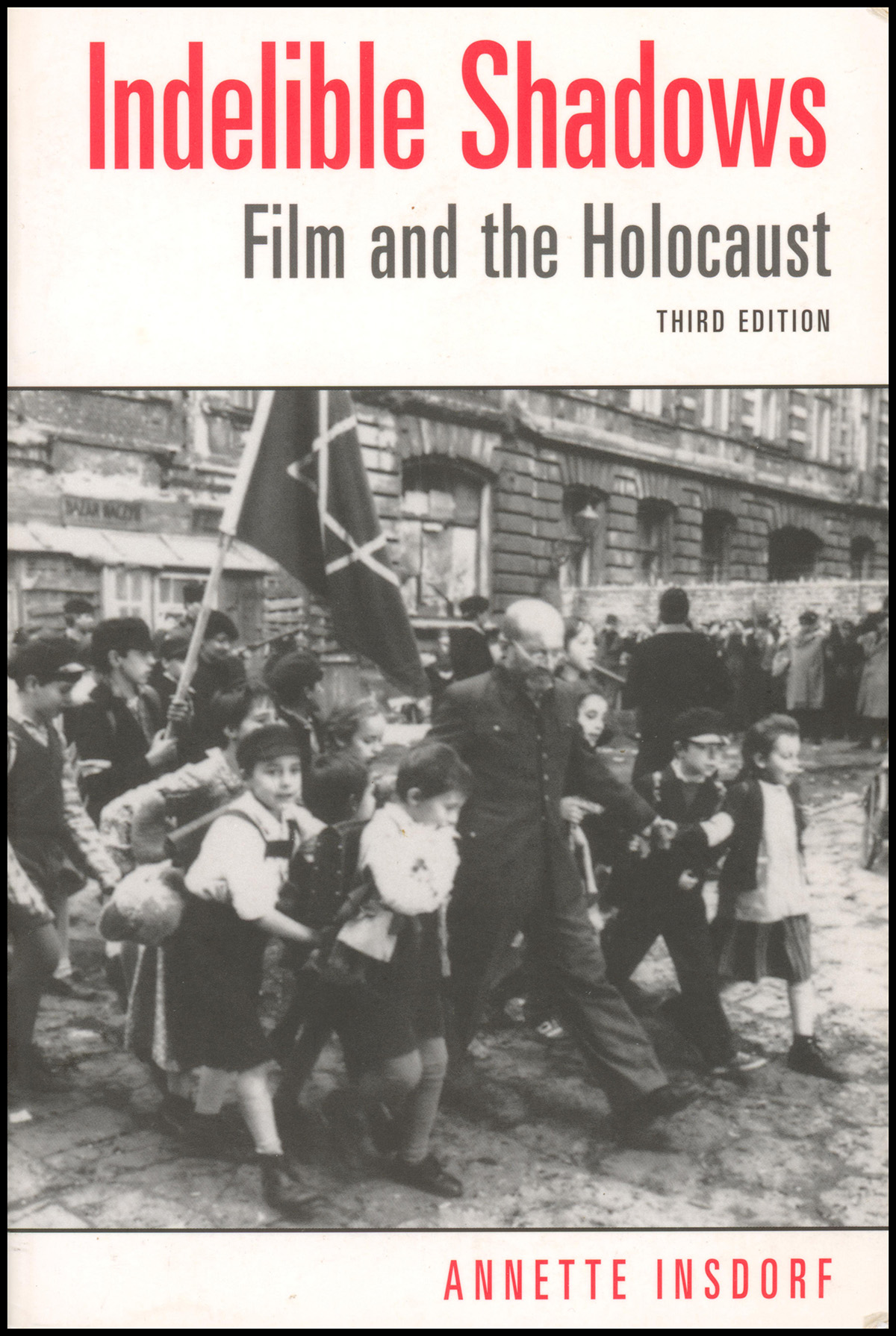 Image for Indelible Shadows: Film and the Holocaust (Third edition) Indelible Shadows: Film and the Holocaust (Third edition)