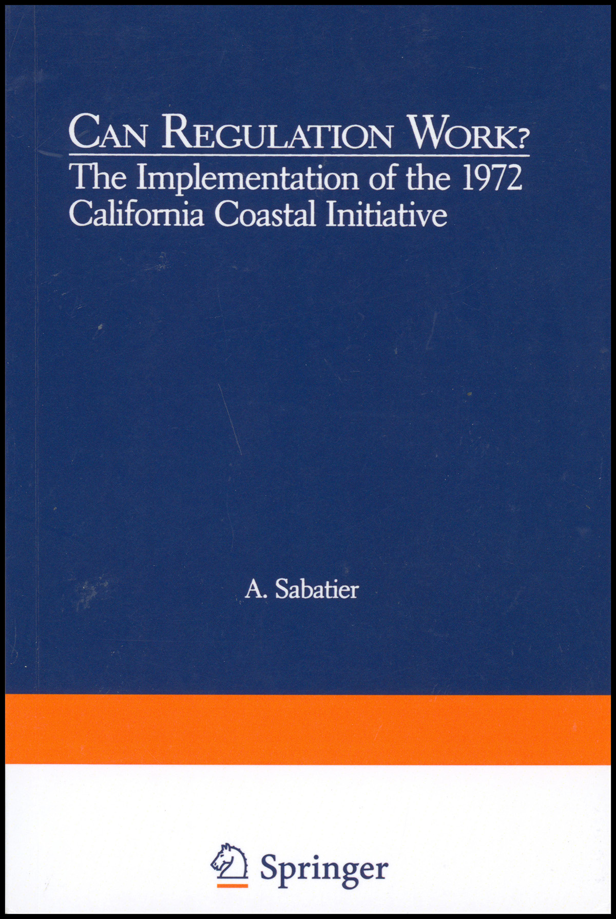 Can Regulation Work: The Implementation of the 1972 California Coastal Initiative