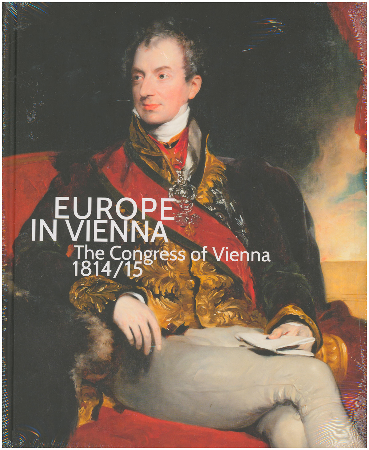 Europe in Vienna: The Congress of Vienna 1814/15