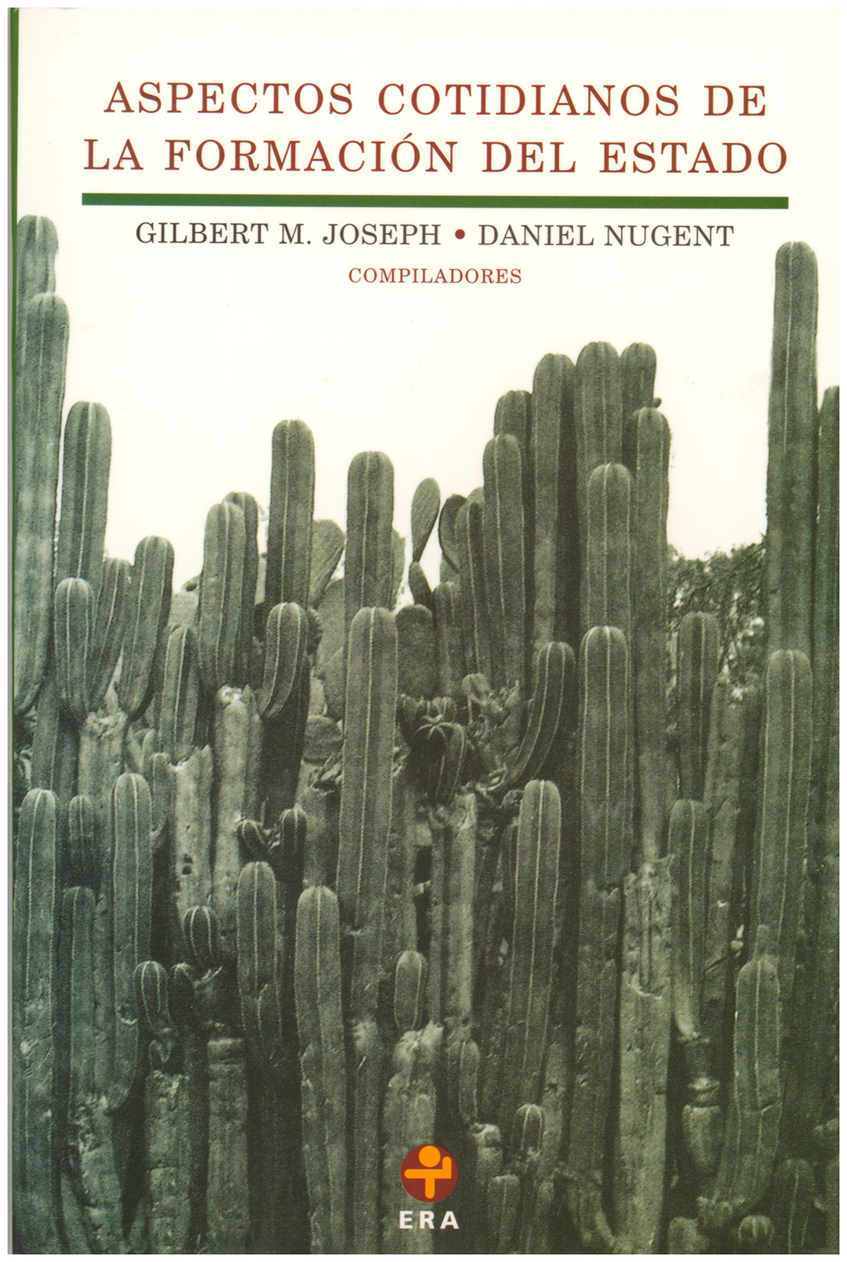 Aspectos cotidianos de la formacin del Estado (Spanish Edition)